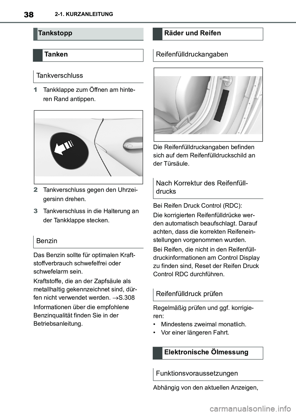 TOYOTA SUPRA 2021 Betriebsanleitungen (in German) 382-1. KURZANLEITUNG
Supra Owners Manual_M (from Nov. 20 Prod.)1Tankklappe zum Öffnen am hinte-
ren Rand antippen.
2Tankverschluss gegen den Uhrzei-
gersinn drehen.
3Tankverschluss in die Halterung TOYOTA SUPRA 2021 Betriebsanleitungen (in German) 382-1. KURZANLEITUNG
Supra Owners Manual_M (from Nov. 20 Prod.)1Tankklappe zum Öffnen am hinte-
ren Rand antippen.
2Tankverschluss gegen den Uhrzei-
gersinn drehen.
3Tankverschluss in die Halterung
