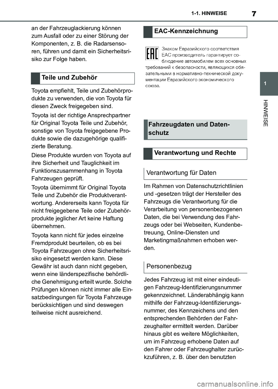 TOYOTA SUPRA 2021 Betriebsanleitungen (in German) 7
1 1-1. HINWEISE
HINWEISE
Supra Owners Manual_M (from Nov. 20 Prod.)an der Fahrzeuglackierung können
zum Ausfall oder zu einer Störung der
Komponenten, z. B. die Radarsenso-
ren, führen und da TOYOTA SUPRA 2021 Betriebsanleitungen (in German) 7
1 1-1. HINWEISE
HINWEISE
Supra Owners Manual_M (from Nov. 20 Prod.)an der Fahrzeuglackierung können
zum Ausfall oder zu einer Störung der
Komponenten, z. B. die Radarsenso-
ren, führen und da