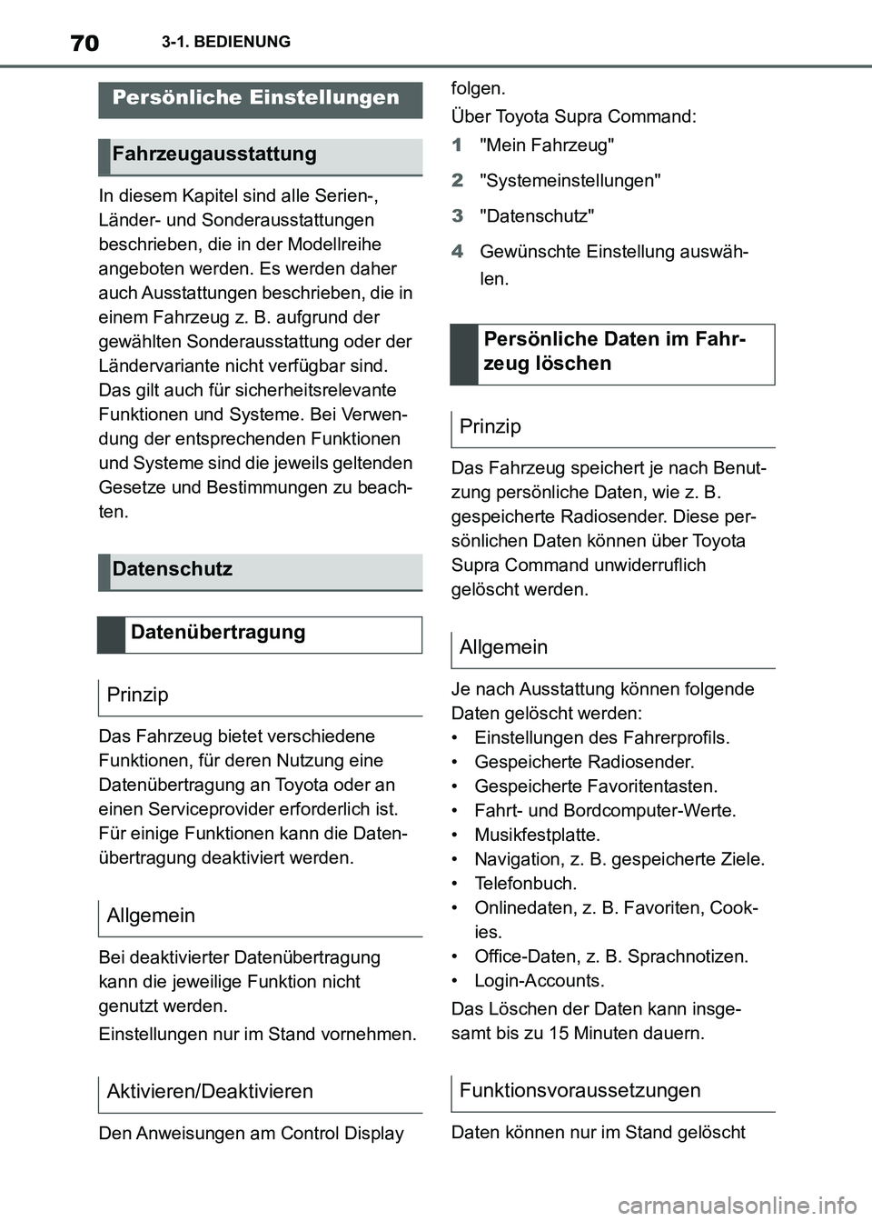 TOYOTA SUPRA 2021 Betriebsanleitungen (in German) 703-1. BEDIENUNG
Supra Owners Manual_M (from Nov. 20 Prod.)In diesem Kapitel sind alle Serien-,
Länder- und Sonderausstattungen
beschrieben, die in der Modellreihe
angeboten werden. Es werden da TOYOTA SUPRA 2021 Betriebsanleitungen (in German) 703-1. BEDIENUNG
Supra Owners Manual_M (from Nov. 20 Prod.)In diesem Kapitel sind alle Serien-,
Länder- und Sonderausstattungen
beschrieben, die in der Modellreihe
angeboten werden. Es werden da