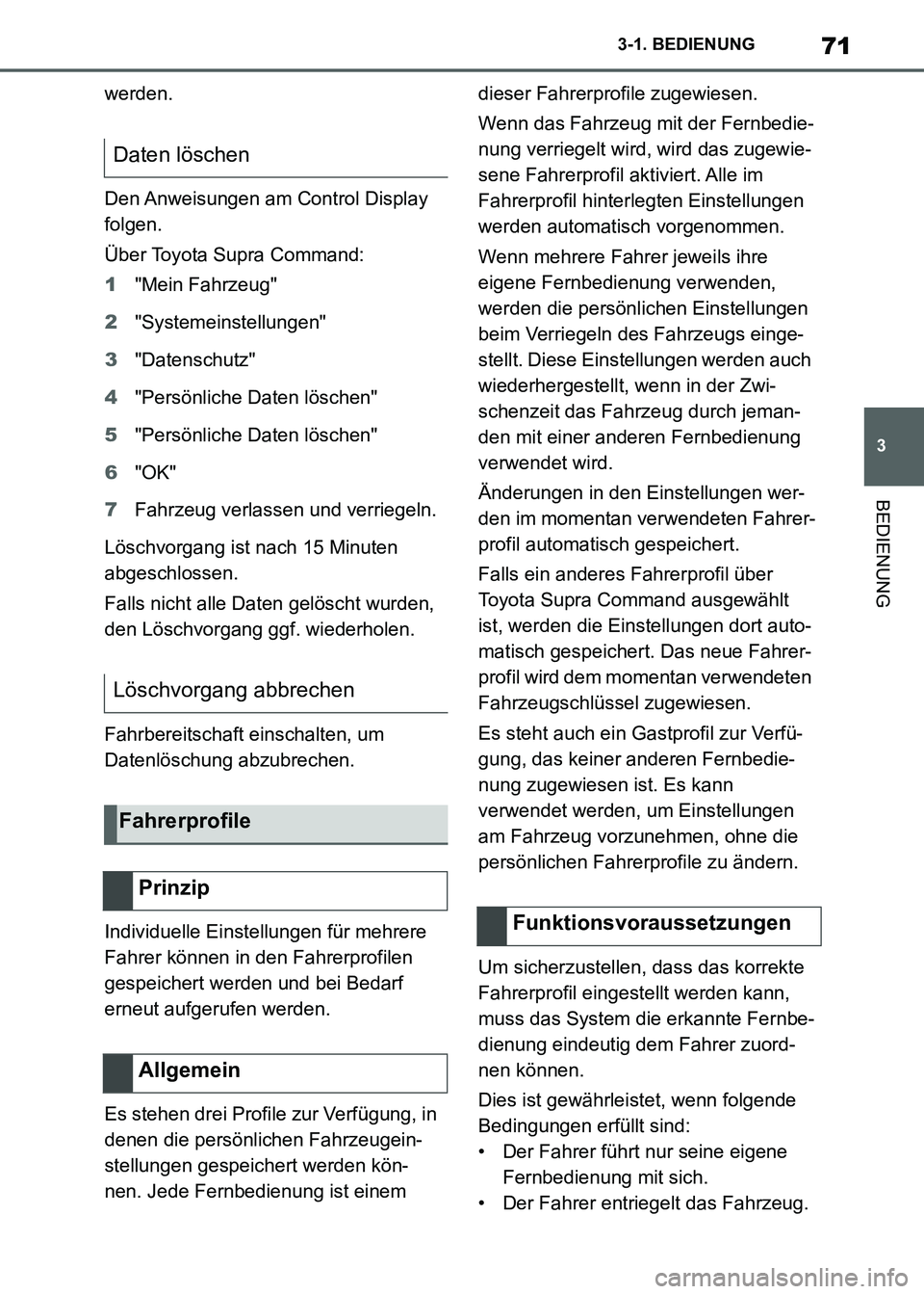 TOYOTA SUPRA 2021 Betriebsanleitungen (in German) 71
3 3-1. BEDIENUNG
BEDIENUNG
Supra Owners Manual_M (from Nov. 20 Prod.)werden.
Den Anweisungen am Control Display
folgen.
Über Toyota Supra Command:
1"Mein Fahrzeug"
2"Systemeinstellungen"
3"Date TOYOTA SUPRA 2021 Betriebsanleitungen (in German) 71
3 3-1. BEDIENUNG
BEDIENUNG
Supra Owners Manual_M (from Nov. 20 Prod.)werden.
Den Anweisungen am Control Display
folgen.
Über Toyota Supra Command:
1"Mein Fahrzeug"
2"Systemeinstellungen"
3"Date