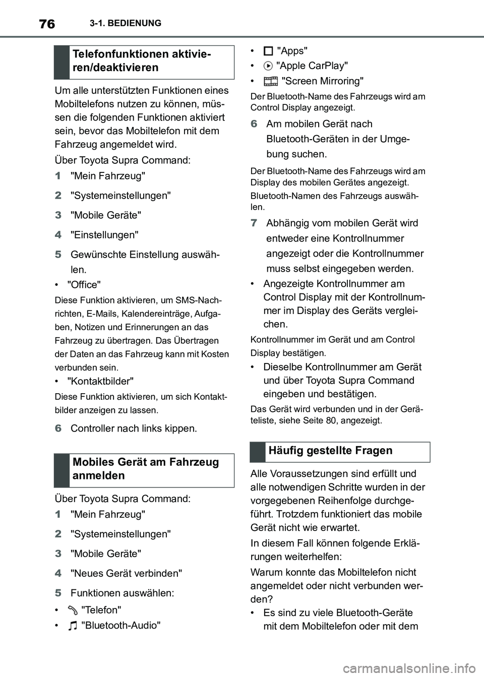TOYOTA SUPRA 2021 Betriebsanleitungen (in German) 763-1. BEDIENUNG
Supra Owners Manual_M (from Nov. 20 Prod.)Um alle unterstützten Funktionen eines
Mobiltelefons nutzen zu können, müs-
sen die folgenden Funktionen aktiviert
sein, bevor das Mob TOYOTA SUPRA 2021 Betriebsanleitungen (in German) 763-1. BEDIENUNG
Supra Owners Manual_M (from Nov. 20 Prod.)Um alle unterstützten Funktionen eines
Mobiltelefons nutzen zu können, müs-
sen die folgenden Funktionen aktiviert
sein, bevor das Mob