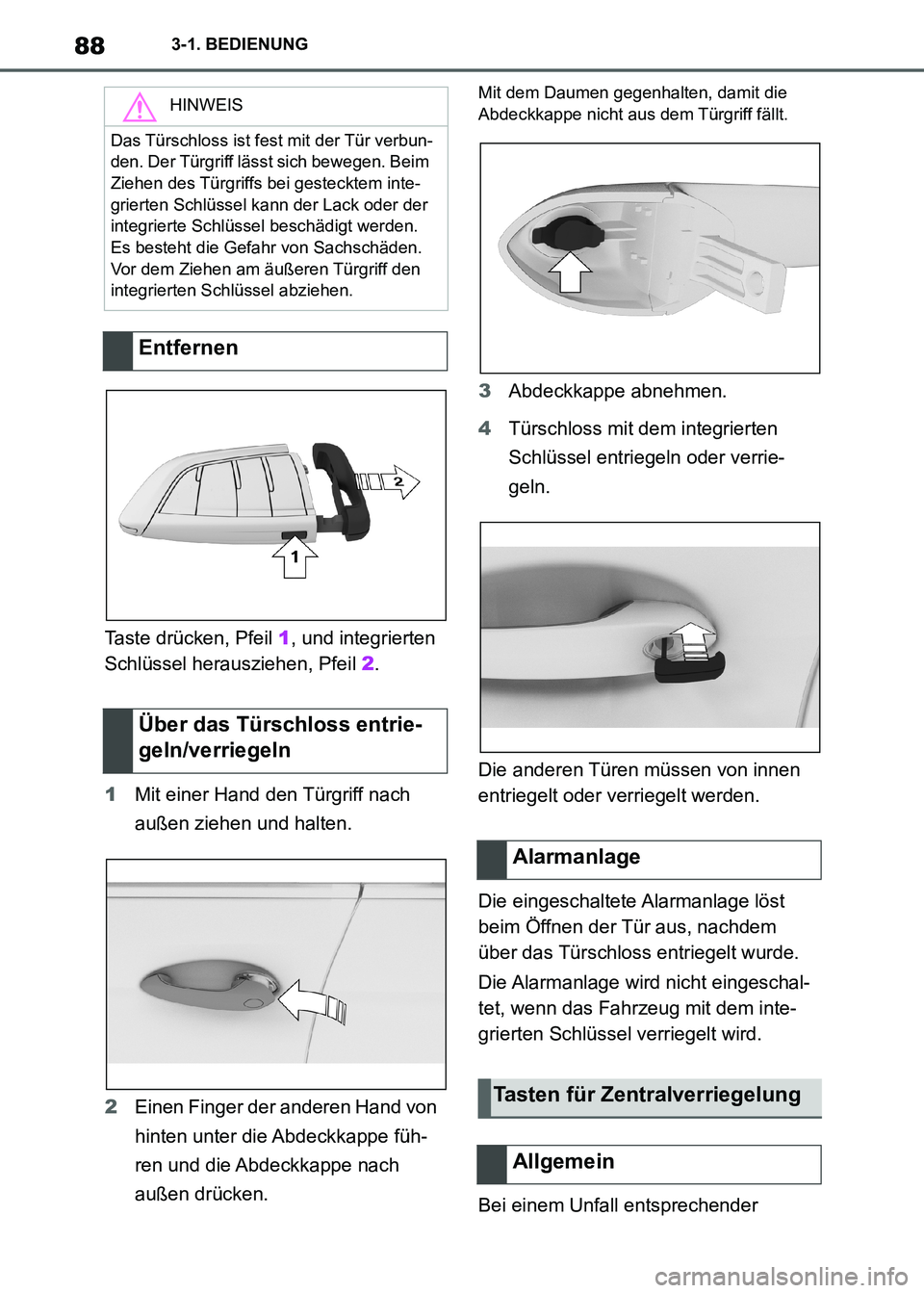TOYOTA SUPRA 2021 Betriebsanleitungen (in German) 883-1. BEDIENUNG
Supra Owners Manual_M (from Nov. 20 Prod.)Taste drücken, Pfeil 1, und integrierten
Schlüssel herausziehen, Pfeil 2.
1Mit einer Hand den Türgriff nach
außen ziehen und halten.
TOYOTA SUPRA 2021 Betriebsanleitungen (in German) 883-1. BEDIENUNG
Supra Owners Manual_M (from Nov. 20 Prod.)Taste drücken, Pfeil 1, und integrierten
Schlüssel herausziehen, Pfeil 2.
1Mit einer Hand den Türgriff nach
außen ziehen und halten.