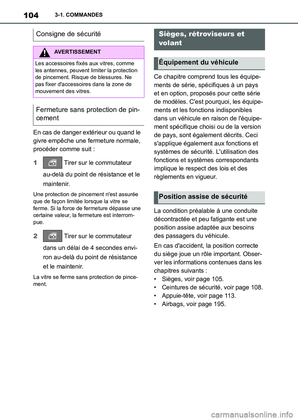 TOYOTA SUPRA 2021 Notices Demploi (in French) 1043-1. COMMANDES
Supra Owners Manual_K (from Nov. 20 Prod.)En cas de danger extérieur ou quand le
givre empêche une fermeture normale,
procéder comme suit :
1 Tirer sur le commutateur
au-del TOYOTA SUPRA 2021 Notices Demploi (in French) 1043-1. COMMANDES
Supra Owners Manual_K (from Nov. 20 Prod.)En cas de danger extérieur ou quand le
givre empêche une fermeture normale,
procéder comme suit :
1 Tirer sur le commutateur
au-del