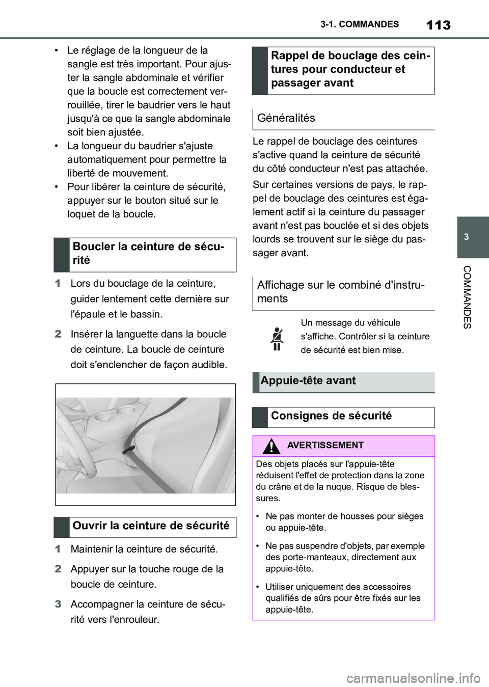 TOYOTA SUPRA 2021 Notices Demploi (in French) 113
3 3-1. COMMANDES
COMMANDES
Supra Owners Manual_K (from Nov. 20 Prod.)• Le réglage de la longueur de la
sangle est très important. Pour ajus-
ter la sangle abdominale et vérifier
que la bo TOYOTA SUPRA 2021 Notices Demploi (in French) 113
3 3-1. COMMANDES
COMMANDES
Supra Owners Manual_K (from Nov. 20 Prod.)• Le réglage de la longueur de la
sangle est très important. Pour ajus-
ter la sangle abdominale et vérifier
que la bo
