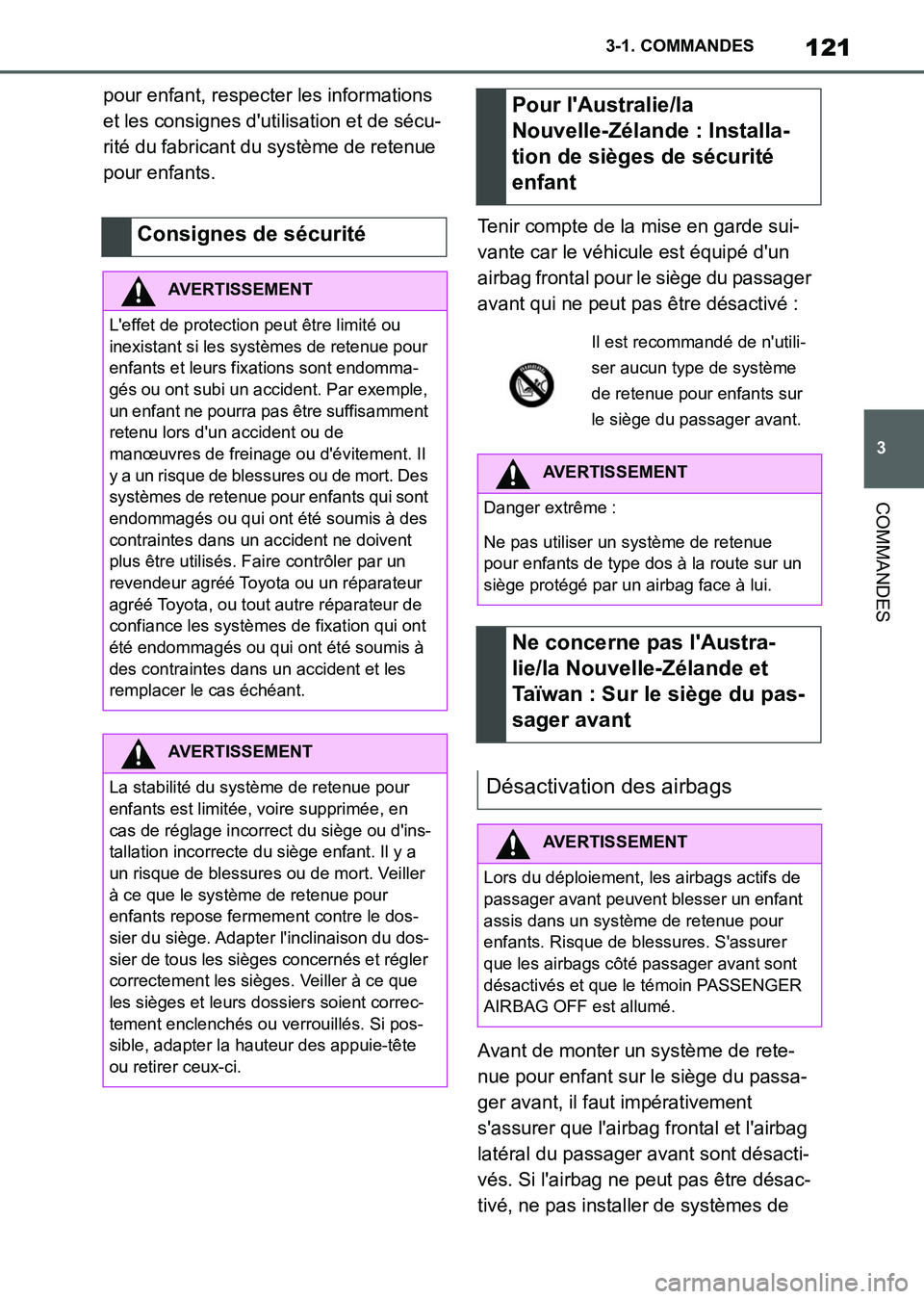 TOYOTA SUPRA 2021 Notices Demploi (in French) 121
3 3-1. COMMANDES
COMMANDES
Supra Owners Manual_K (from Nov. 20 Prod.)pour enfant, respecter les informations
et les consignes dutilisation et de sécu-
rité du fabricant du système de retenu TOYOTA SUPRA 2021 Notices Demploi (in French) 121
3 3-1. COMMANDES
COMMANDES
Supra Owners Manual_K (from Nov. 20 Prod.)pour enfant, respecter les informations
et les consignes dutilisation et de sécu-
rité du fabricant du système de retenu