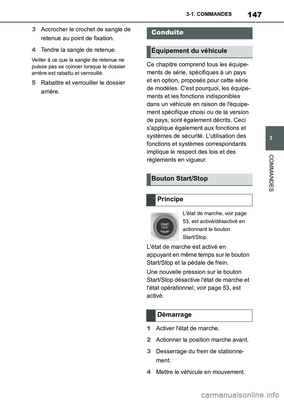 TOYOTA SUPRA 2021 Notices Demploi (in French) 147
3 3-1. COMMANDES
COMMANDES
Supra Owners Manual_K (from Nov. 20 Prod.)3Accrocher le crochet de sangle de
retenue au point de fixation.
4Tendre la sangle de retenue.
Veiller à ce que la sangle d TOYOTA SUPRA 2021 Notices Demploi (in French) 147
3 3-1. COMMANDES
COMMANDES
Supra Owners Manual_K (from Nov. 20 Prod.)3Accrocher le crochet de sangle de
retenue au point de fixation.
4Tendre la sangle de retenue.
Veiller à ce que la sangle d