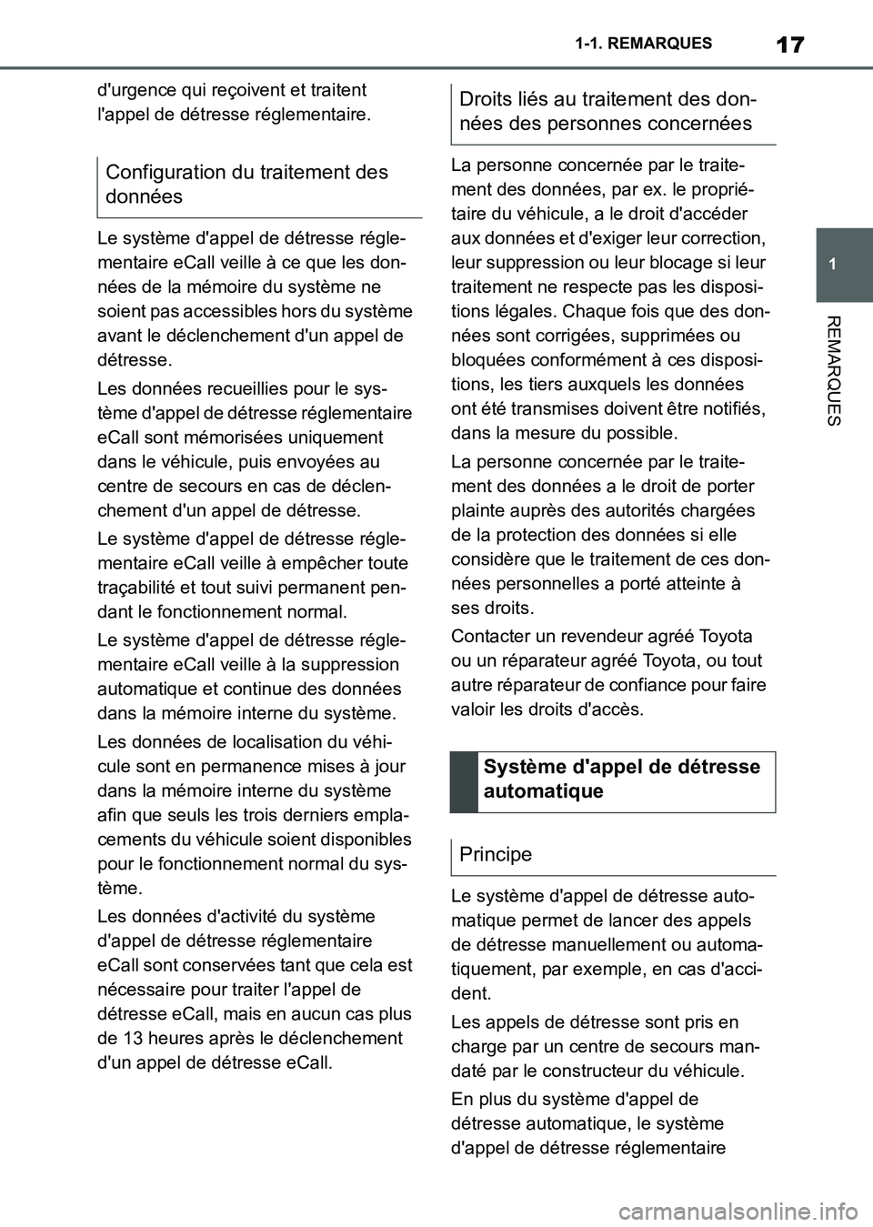 TOYOTA SUPRA 2021 Notices Demploi (in French) 17
1 1-1. REMARQUES
REMARQUES
Supra Owners Manual_K (from Nov. 20 Prod.)durgence qui reçoivent et traitent
lappel de détresse réglementaire.
Le système dappel de détresse régle-
mentaire e TOYOTA SUPRA 2021 Notices Demploi (in French) 17
1 1-1. REMARQUES
REMARQUES
Supra Owners Manual_K (from Nov. 20 Prod.)durgence qui reçoivent et traitent
lappel de détresse réglementaire.
Le système dappel de détresse régle-
mentaire e
