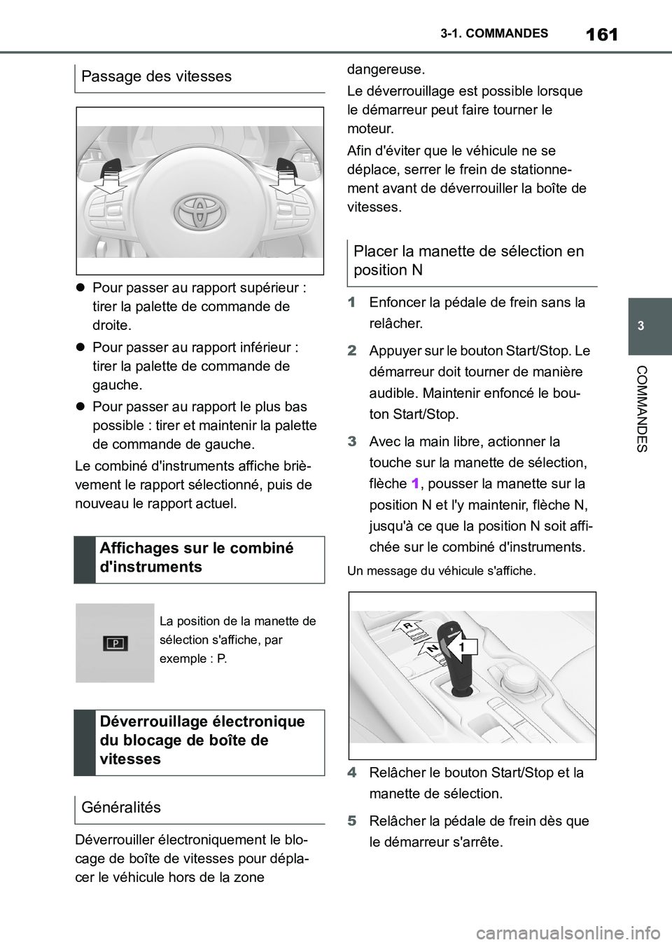 TOYOTA SUPRA 2021  Notices Demploi (in French) 161
3 3-1. COMMANDES
COMMANDES
Supra Owners Manual_K (from Nov. 20 Prod.)Pour passer au rapport supérieur : 
tirer la palette de commande de 
droite.
Pour passer au rapport inférieur : 
tire
