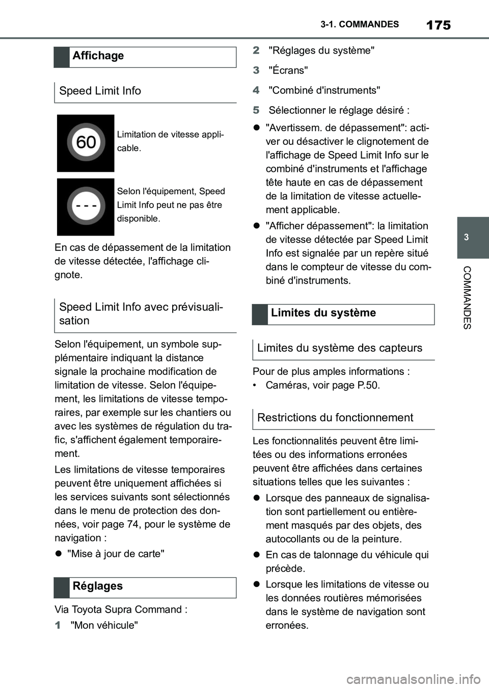 TOYOTA SUPRA 2021 Notices Demploi (in French) 175
3 3-1. COMMANDES
COMMANDES
Supra Owners Manual_K (from Nov. 20 Prod.)En cas de dépassement de la limitation
de vitesse détectée, laffichage cli-
gnote.
Selon léquipement, un symbole sup-
TOYOTA SUPRA 2021 Notices Demploi (in French) 175
3 3-1. COMMANDES
COMMANDES
Supra Owners Manual_K (from Nov. 20 Prod.)En cas de dépassement de la limitation
de vitesse détectée, laffichage cli-
gnote.
Selon léquipement, un symbole sup-