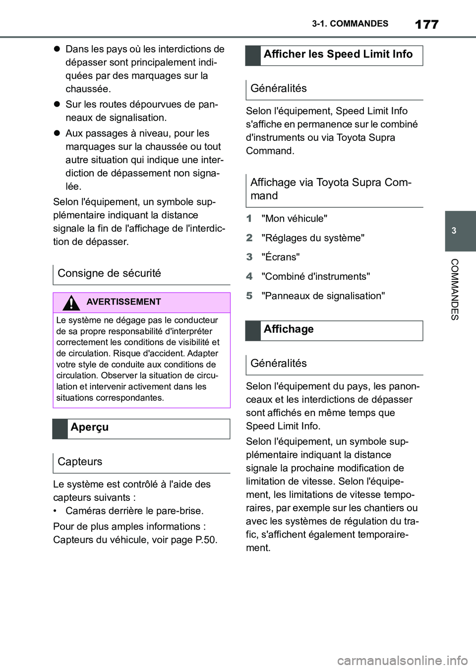 TOYOTA SUPRA 2021 Notices Demploi (in French) 177
3 3-1. COMMANDES
COMMANDES
Supra Owners Manual_K (from Nov. 20 Prod.)Dans les pays où les interdictions de
dépasser sont principalement indi-
quées par des marquages sur la
chaussée.
TOYOTA SUPRA 2021 Notices Demploi (in French) 177
3 3-1. COMMANDES
COMMANDES
Supra Owners Manual_K (from Nov. 20 Prod.)Dans les pays où les interdictions de
dépasser sont principalement indi-
quées par des marquages sur la
chaussée.