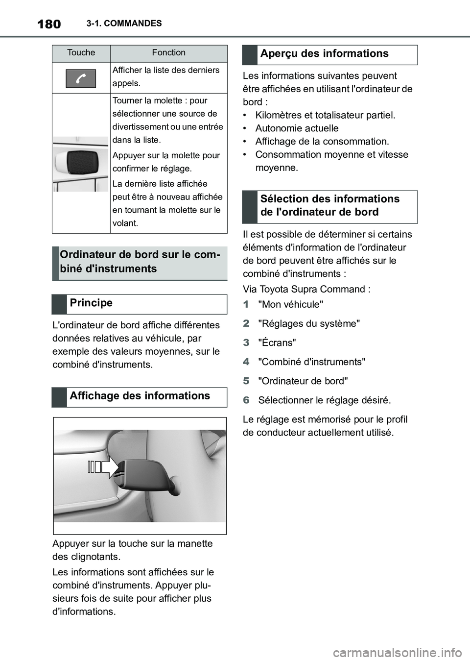 TOYOTA SUPRA 2021 Notices Demploi (in French) 1803-1. COMMANDES
Supra Owners Manual_K (from Nov. 20 Prod.)Lordinateur de bord affiche différentes
données relatives au véhicule, par
exemple des valeurs moyennes, sur le
combiné dinstrume TOYOTA SUPRA 2021 Notices Demploi (in French) 1803-1. COMMANDES
Supra Owners Manual_K (from Nov. 20 Prod.)Lordinateur de bord affiche différentes
données relatives au véhicule, par
exemple des valeurs moyennes, sur le
combiné dinstrume
