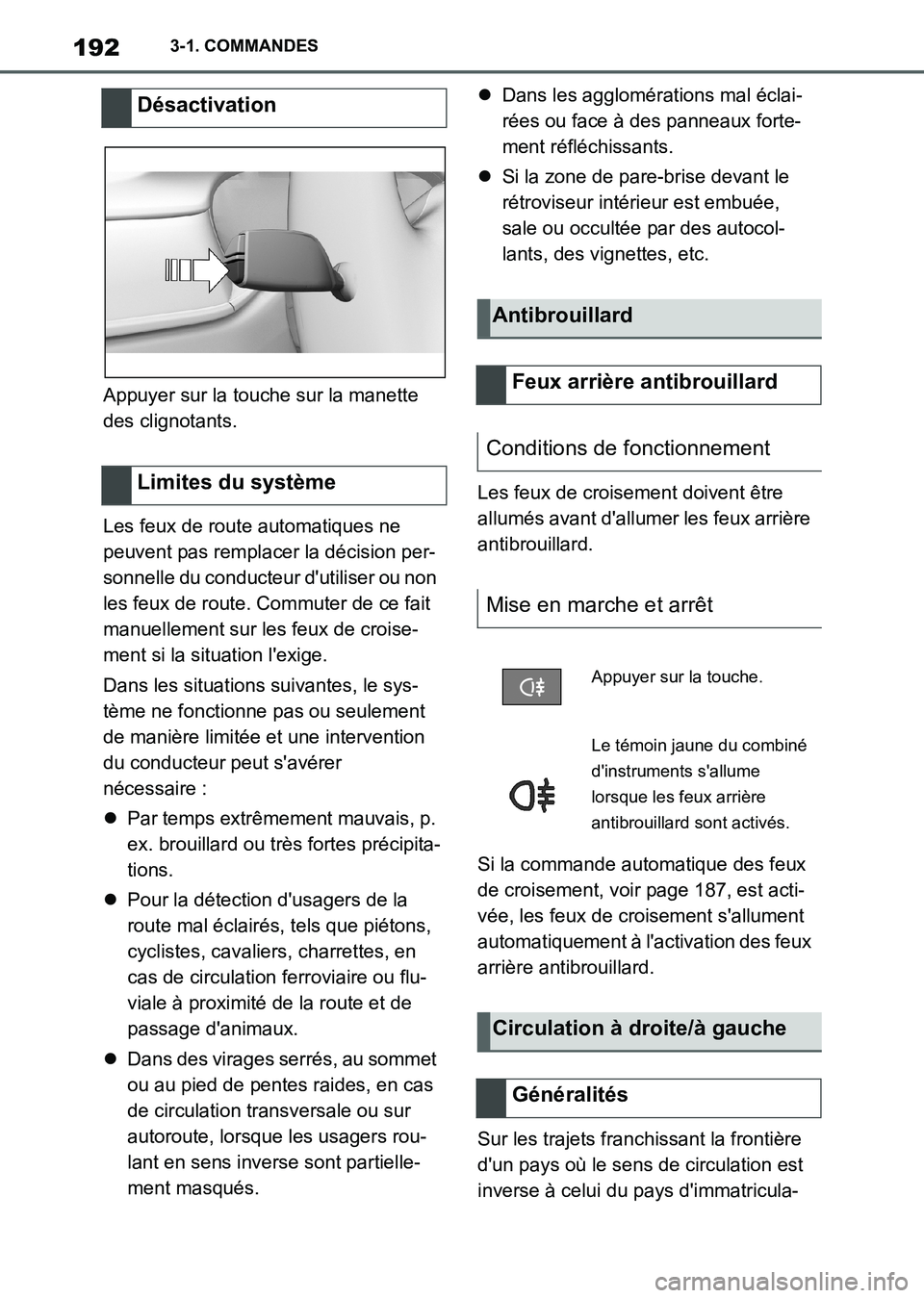 TOYOTA SUPRA 2021 Notices Demploi (in French) 1923-1. COMMANDES
Supra Owners Manual_K (from Nov. 20 Prod.)Appuyer sur la touche sur la manette
des clignotants.
Les feux de route automatiques ne
peuvent pas remplacer la décision per-
sonnelle TOYOTA SUPRA 2021 Notices Demploi (in French) 1923-1. COMMANDES
Supra Owners Manual_K (from Nov. 20 Prod.)Appuyer sur la touche sur la manette
des clignotants.
Les feux de route automatiques ne
peuvent pas remplacer la décision per-
sonnelle