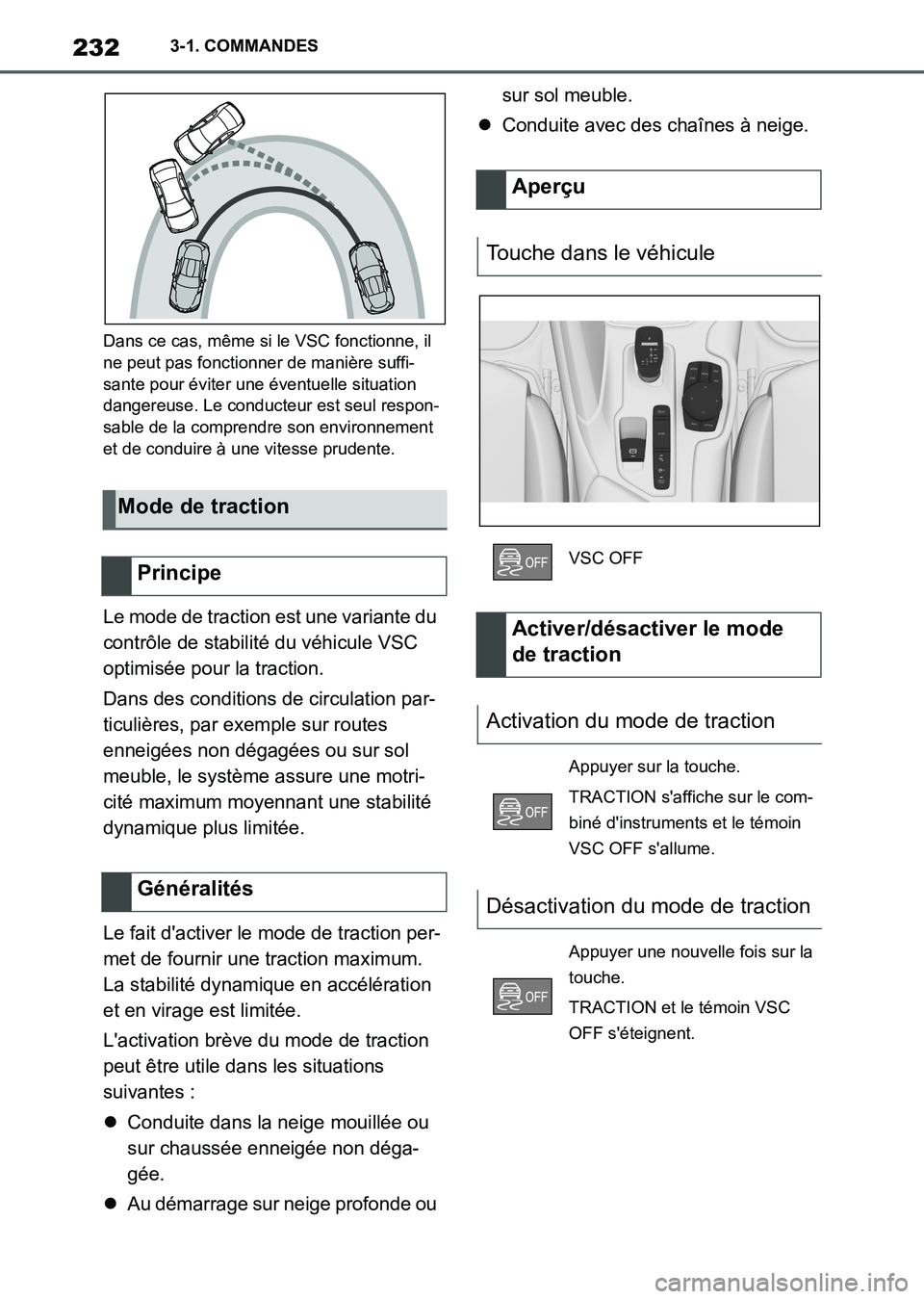 TOYOTA SUPRA 2021  Notices Demploi (in French) 2323-1. COMMANDES
Supra Owners Manual_K (from Nov. 20 Prod.)
Dans ce cas, même si le VSC fonctionne, il 
ne peut pas fonctionner de manière suffi-
sante pour éviter une éventuelle situation 
dan