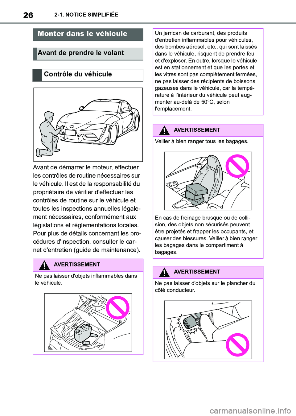 TOYOTA SUPRA 2021 Notices Demploi (in French) 262-1. NOTICE SIMPLIFIÉE
Supra Owners Manual_K (from Nov. 20 Prod.)
2-1.NOTICE SIMPLIFIÉE
Avant de démarrer le moteur, effectuer
les contrôles de routine nécessaires sur
le véhicule. Il est TOYOTA SUPRA 2021 Notices Demploi (in French) 262-1. NOTICE SIMPLIFIÉE
Supra Owners Manual_K (from Nov. 20 Prod.)
2-1.NOTICE SIMPLIFIÉE
Avant de démarrer le moteur, effectuer
les contrôles de routine nécessaires sur
le véhicule. Il est
