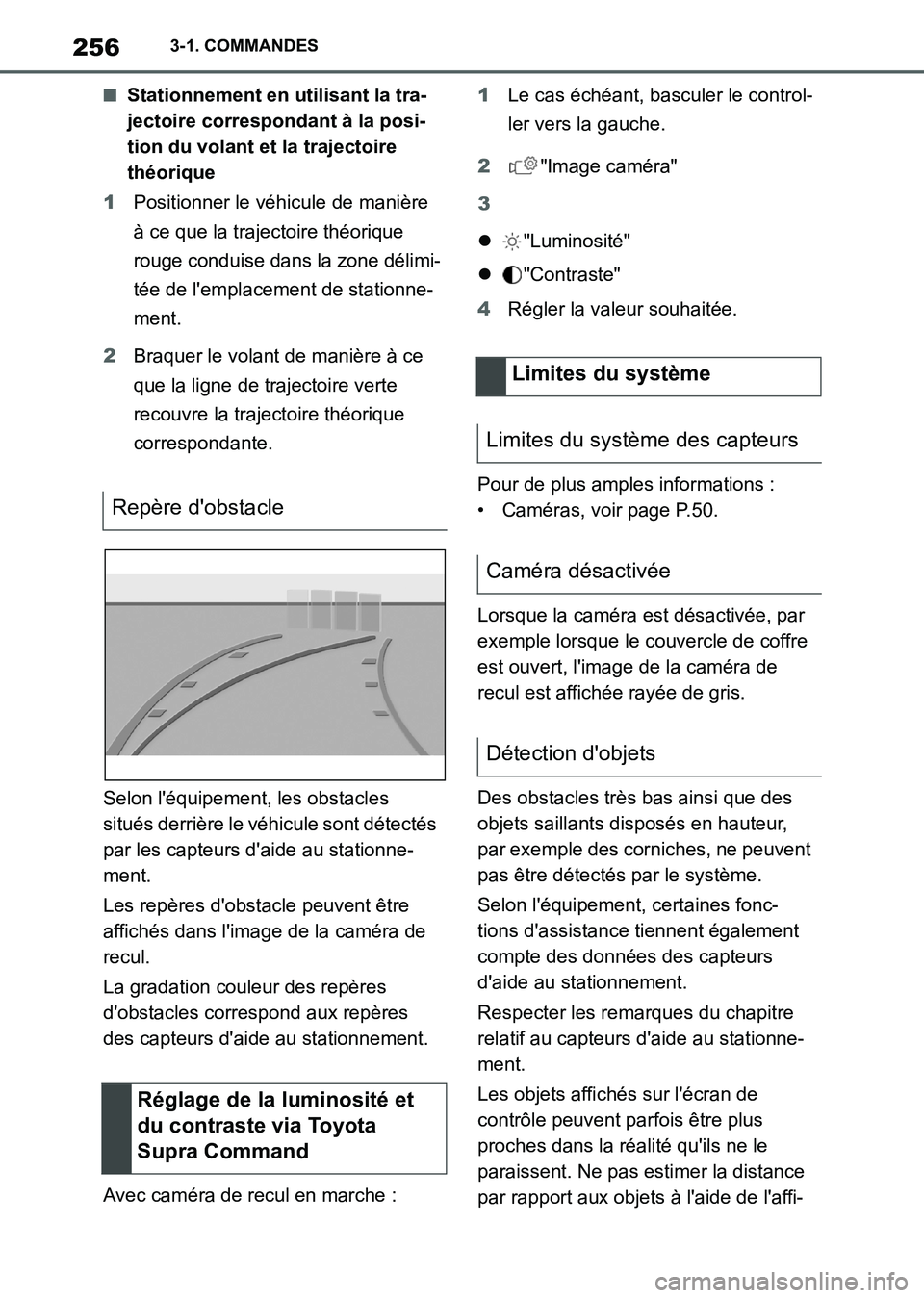 TOYOTA SUPRA 2021 Notices Demploi (in French) 2563-1. COMMANDES
Supra Owners Manual_K (from Nov. 20 Prod.)
■Stationnement en utilisant la tra-
jectoire correspondant à la posi-
tion du volant et la trajectoire
théorique
1Positionner le vé TOYOTA SUPRA 2021 Notices Demploi (in French) 2563-1. COMMANDES
Supra Owners Manual_K (from Nov. 20 Prod.)
■Stationnement en utilisant la tra-
jectoire correspondant à la posi-
tion du volant et la trajectoire
théorique
1Positionner le vé