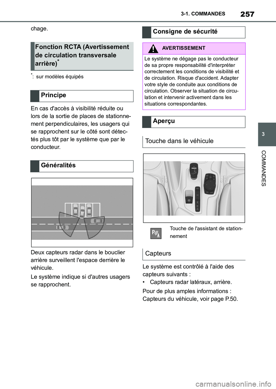 TOYOTA SUPRA 2021 Notices Demploi (in French) 257
3 3-1. COMMANDES
COMMANDES
Supra Owners Manual_K (from Nov. 20 Prod.)chage.
*: sur modèles équipés
En cas daccès à visibilité réduite ou
lors de la sortie de places de stationne-
ment p TOYOTA SUPRA 2021 Notices Demploi (in French) 257
3 3-1. COMMANDES
COMMANDES
Supra Owners Manual_K (from Nov. 20 Prod.)chage.
*: sur modèles équipés
En cas daccès à visibilité réduite ou
lors de la sortie de places de stationne-
ment p