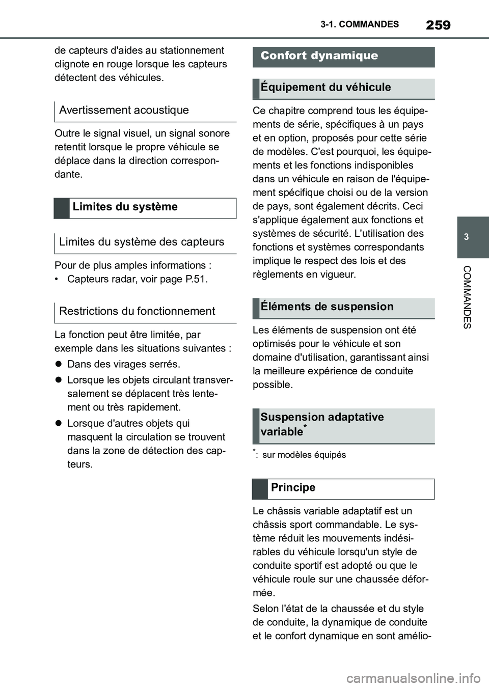 TOYOTA SUPRA 2021 Notices Demploi (in French) 259
3 3-1. COMMANDES
COMMANDES
Supra Owners Manual_K (from Nov. 20 Prod.)de capteurs daides au stationnement
clignote en rouge lorsque les capteurs
détectent des véhicules.
Outre le signal visu TOYOTA SUPRA 2021 Notices Demploi (in French) 259
3 3-1. COMMANDES
COMMANDES
Supra Owners Manual_K (from Nov. 20 Prod.)de capteurs daides au stationnement
clignote en rouge lorsque les capteurs
détectent des véhicules.
Outre le signal visu