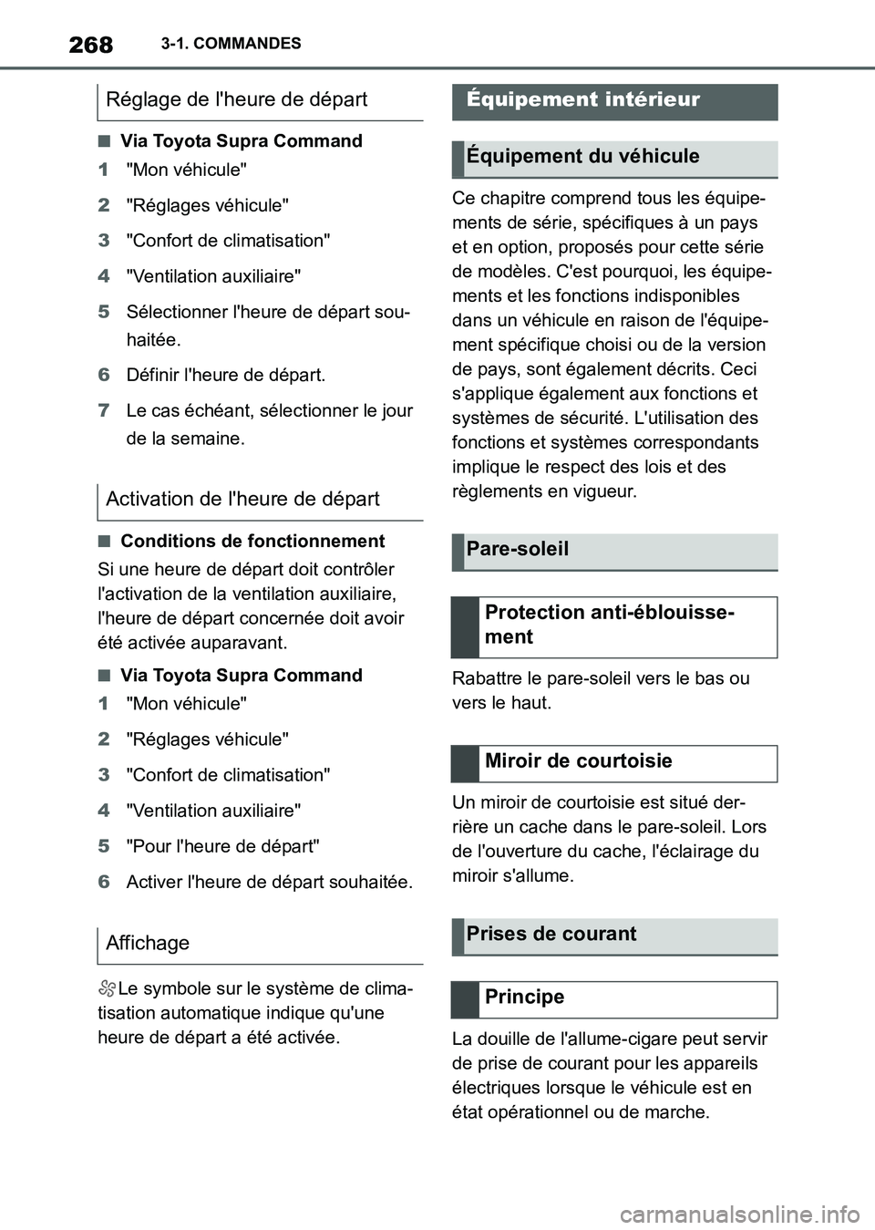 TOYOTA SUPRA 2021  Notices Demploi (in French) 2683-1. COMMANDES
Supra Owners Manual_K (from Nov. 20 Prod.)
■Via Toyota Supra Command
1"Mon véhicule"
2"Réglages véhicule"
3"Confort de climatisation"
4"Ventilation auxiliaire"
5Sélectionner 