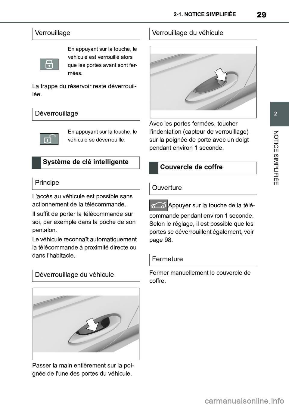 TOYOTA SUPRA 2021 Notices Demploi (in French) 29
2 2-1. NOTICE SIMPLIFIÉE
NOTICE SIMPLIFIÉE
Supra Owners Manual_K (from Nov. 20 Prod.)La trappe du réservoir reste déverrouil-
lée.
Laccès au véhicule est possible sans
actionnement de la TOYOTA SUPRA 2021 Notices Demploi (in French) 29
2 2-1. NOTICE SIMPLIFIÉE
NOTICE SIMPLIFIÉE
Supra Owners Manual_K (from Nov. 20 Prod.)La trappe du réservoir reste déverrouil-
lée.
Laccès au véhicule est possible sans
actionnement de la