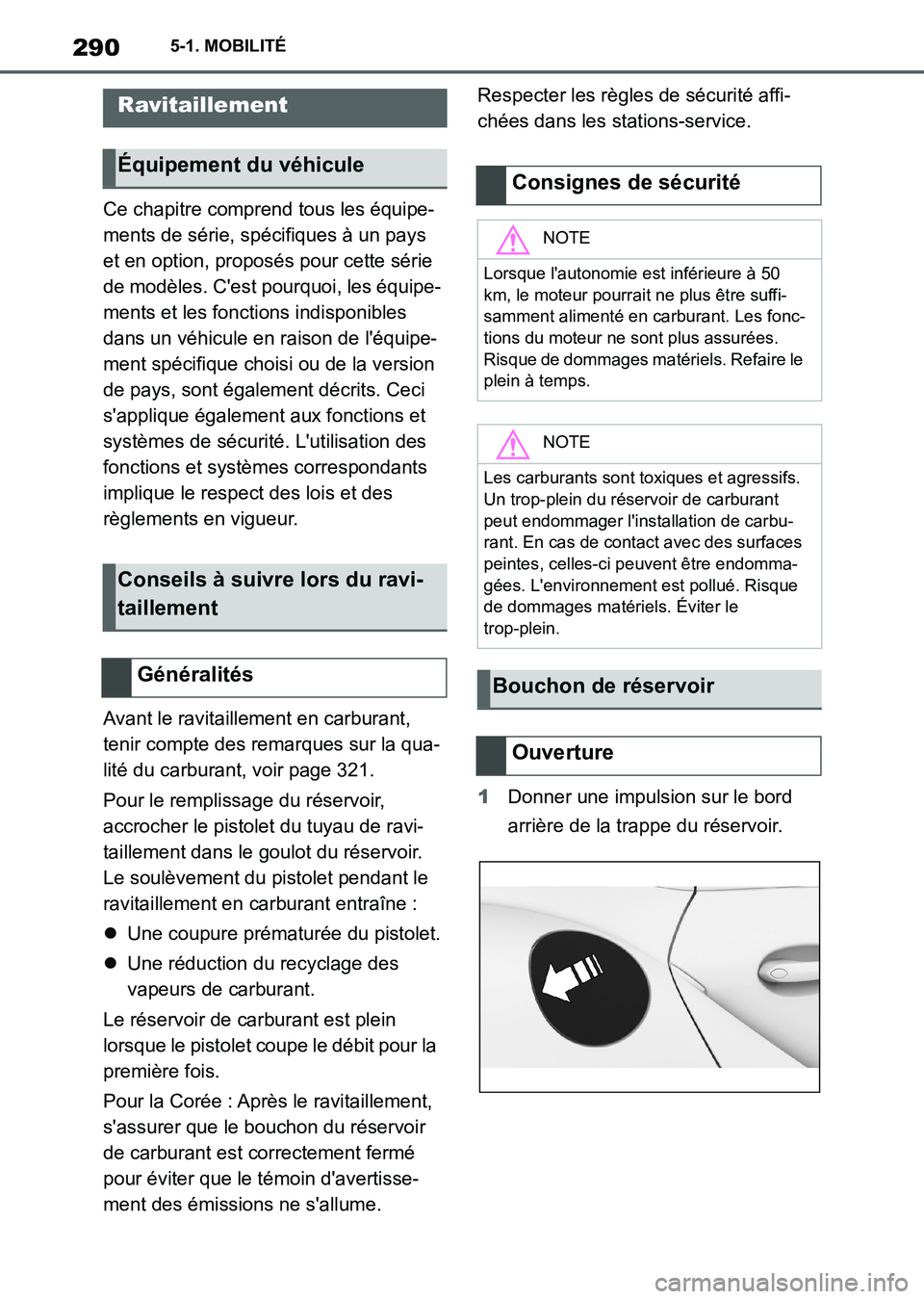 TOYOTA SUPRA 2021  Notices Demploi (in French) 2905-1. MOBILITÉ
Supra Owners Manual_K (from Nov. 20 Prod.)
5-1.MOBILITÉ
Ce chapitre comprend tous les équipe-
ments de série, spécifiques à un pays 
et en option, proposés pour cette série 