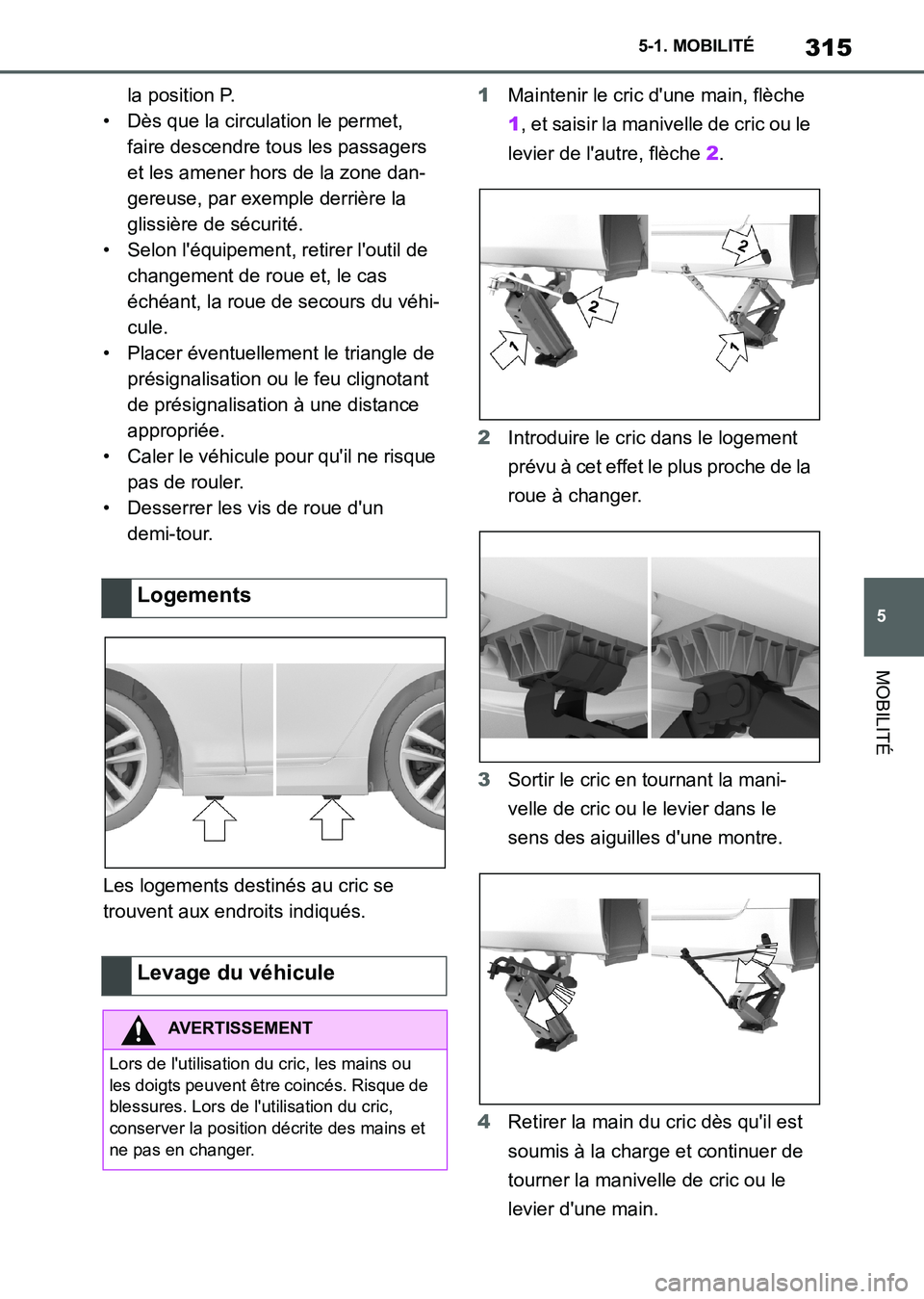 TOYOTA SUPRA 2021 Notices Demploi (in French) 315
5 5-1. MOBILITÉ
MOBILITÉ
Supra Owners Manual_K (from Nov. 20 Prod.)la position P.
• Dès que la circulation le permet,
faire descendre tous les passagers
et les amener hors de la zone dan- TOYOTA SUPRA 2021 Notices Demploi (in French) 315
5 5-1. MOBILITÉ
MOBILITÉ
Supra Owners Manual_K (from Nov. 20 Prod.)la position P.
• Dès que la circulation le permet,
faire descendre tous les passagers
et les amener hors de la zone dan-