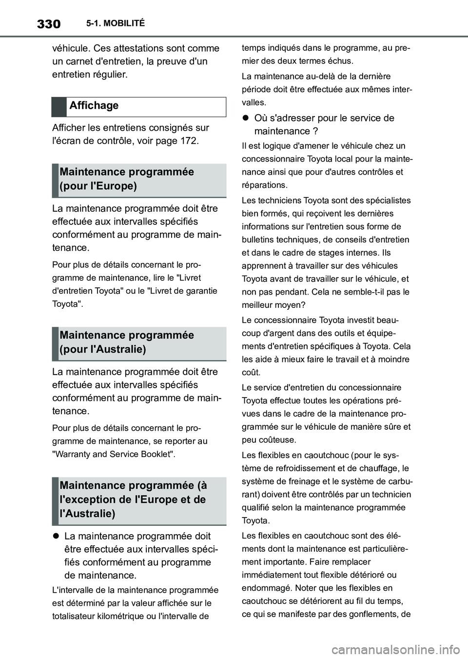 TOYOTA SUPRA 2021 Notices Demploi (in French) 3305-1. MOBILITÉ
Supra Owners Manual_K (from Nov. 20 Prod.)véhicule. Ces attestations sont comme
un carnet dentretien, la preuve dun
entretien régulier.
Afficher les entretiens consignés sur TOYOTA SUPRA 2021 Notices Demploi (in French) 3305-1. MOBILITÉ
Supra Owners Manual_K (from Nov. 20 Prod.)véhicule. Ces attestations sont comme
un carnet dentretien, la preuve dun
entretien régulier.
Afficher les entretiens consignés sur