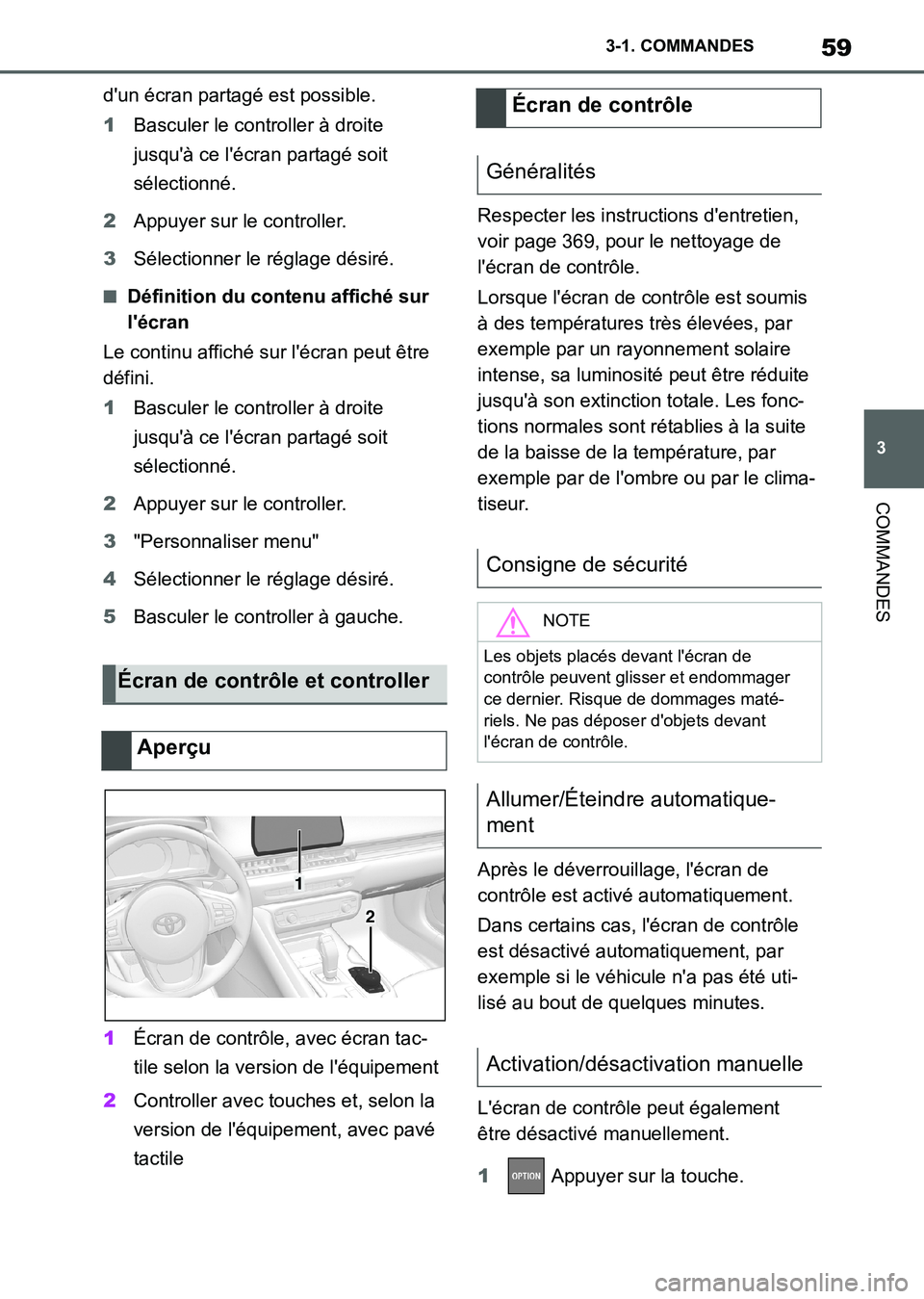 TOYOTA SUPRA 2021  Notices Demploi (in French) 59
3 3-1. COMMANDES
COMMANDES
Supra Owners Manual_K (from Nov. 20 Prod.)dun écran partagé est possible.
1Basculer le controller à droite 
jusquà ce lécran partagé soit 
sélectionné.
2Appu