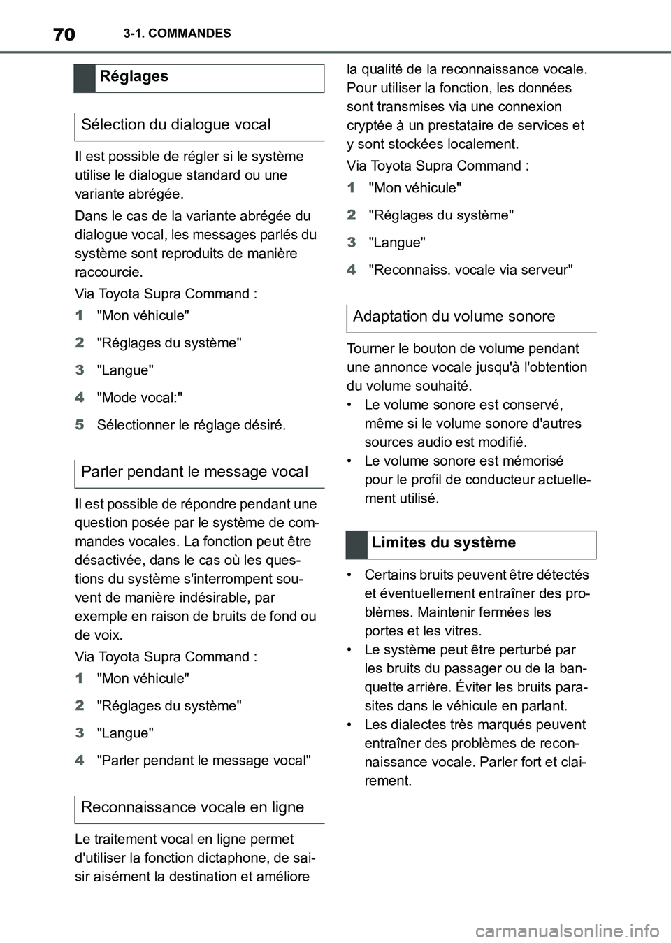 TOYOTA SUPRA 2021  Notices Demploi (in French) 703-1. COMMANDES
Supra Owners Manual_K (from Nov. 20 Prod.)Il est possible de régler si le système 
utilise le dialogue standard ou une 
variante abrégée.
Dans le cas de la variante abrégée du