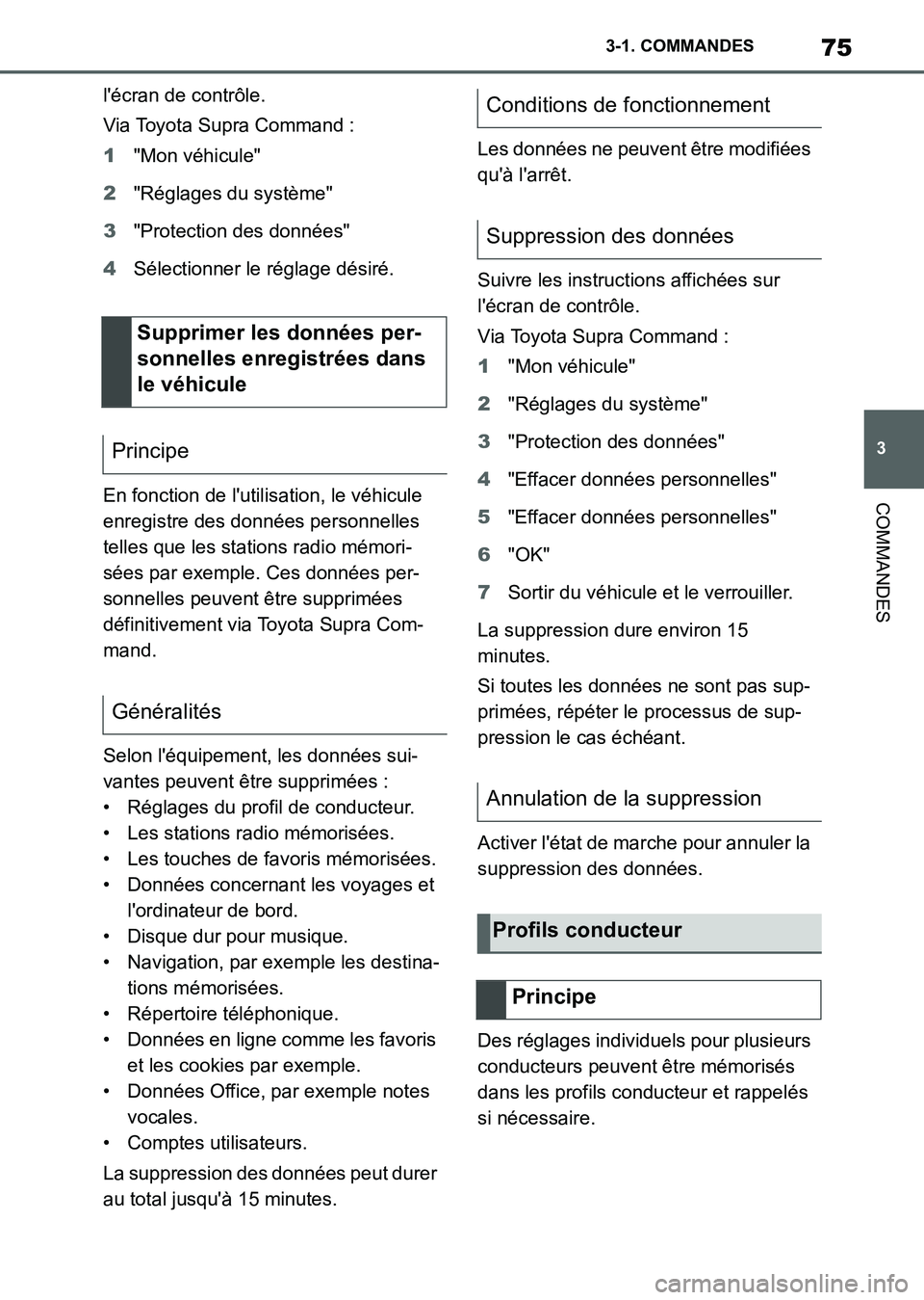 TOYOTA SUPRA 2021  Notices Demploi (in French) 75
3 3-1. COMMANDES
COMMANDES
Supra Owners Manual_K (from Nov. 20 Prod.)lécran de contrôle.
Via Toyota Supra Command :
1"Mon véhicule"
2"Réglages du système"
3"Protection des données"
4Sélec
