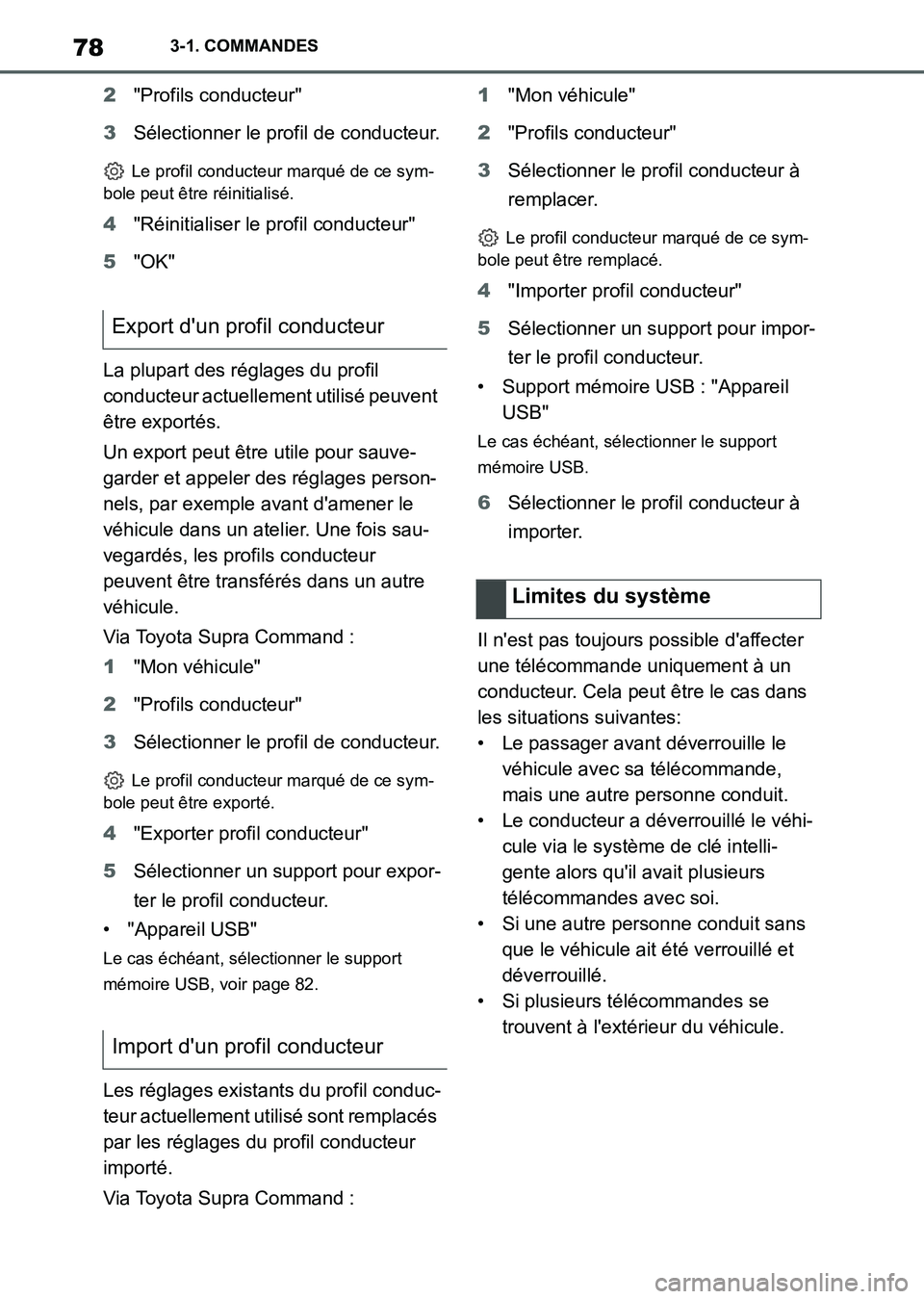 TOYOTA SUPRA 2021  Notices Demploi (in French) 783-1. COMMANDES
Supra Owners Manual_K (from Nov. 20 Prod.)2"Profils conducteur"
3Sélectionner le profil de conducteur.
 Le profil conducteur marqué de ce sym-
bole peut être réinitialisé.
4"R