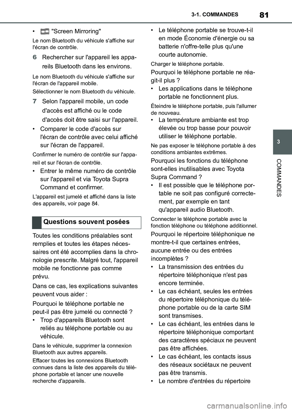 TOYOTA SUPRA 2021  Notices Demploi (in French) 81
3 3-1. COMMANDES
COMMANDES
Supra Owners Manual_K (from Nov. 20 Prod.)•  "Screen Mirroring"
Le nom Bluetooth du véhicule saffiche sur 
lécran de contrôle.
6Rechercher sur lappareil les app