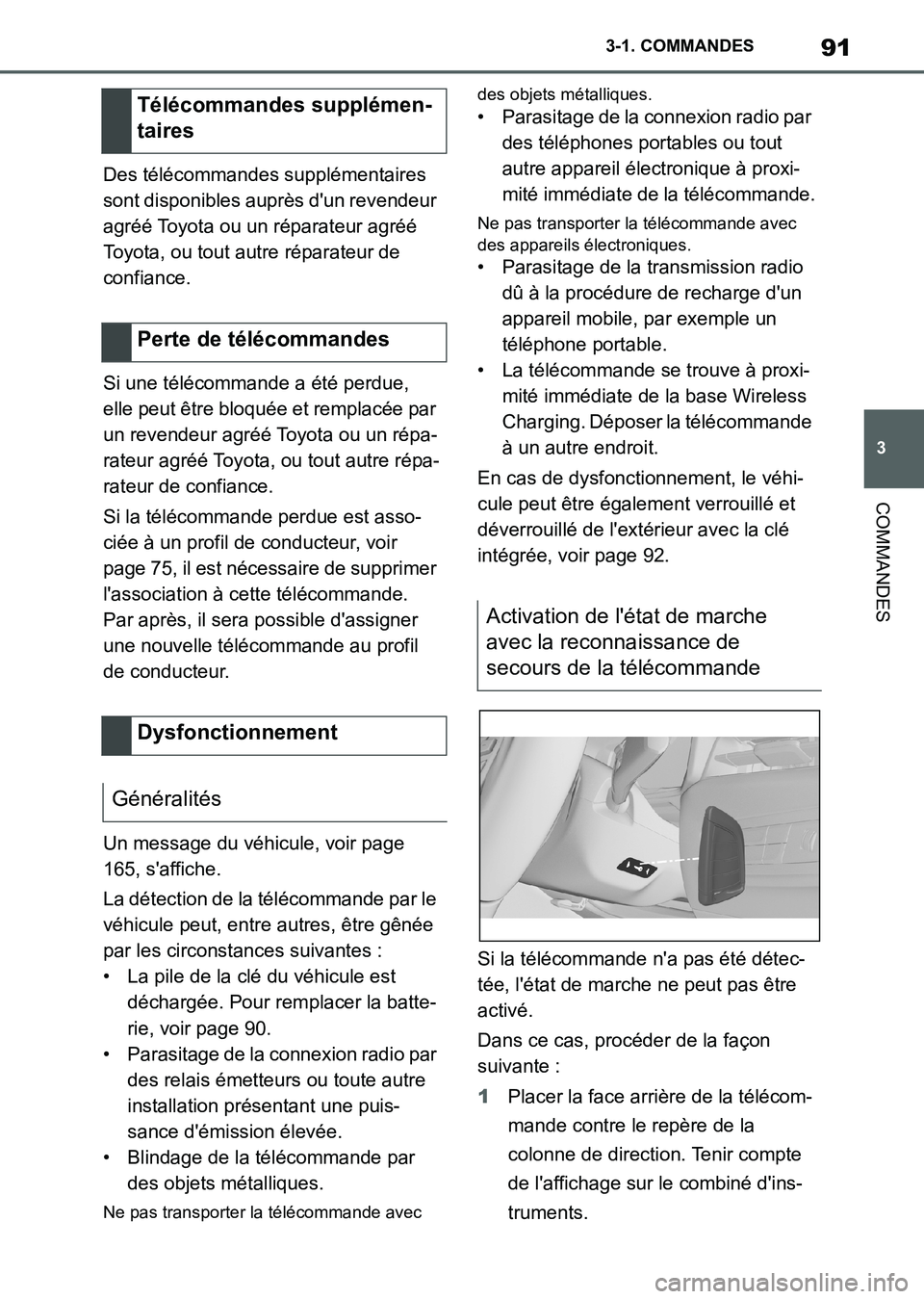 TOYOTA SUPRA 2021 Notices Demploi (in French) 91
3 3-1. COMMANDES
COMMANDES
Supra Owners Manual_K (from Nov. 20 Prod.)Des télécommandes supplémentaires
sont disponibles auprès dun revendeur
agréé Toyota ou un réparateur agréé
Toyot TOYOTA SUPRA 2021 Notices Demploi (in French) 91
3 3-1. COMMANDES
COMMANDES
Supra Owners Manual_K (from Nov. 20 Prod.)Des télécommandes supplémentaires
sont disponibles auprès dun revendeur
agréé Toyota ou un réparateur agréé
Toyot