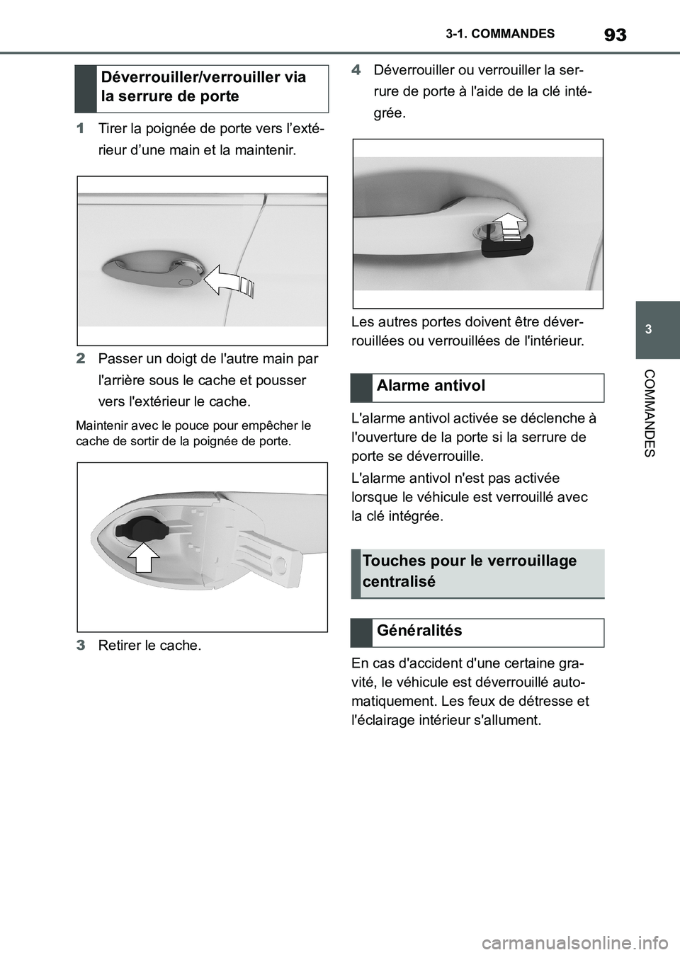 TOYOTA SUPRA 2021 Notices Demploi (in French) 93
3 3-1. COMMANDES
COMMANDES
Supra Owners Manual_K (from Nov. 20 Prod.)1Tirer la poignée de porte vers l’exté-
rieur d’une main et la maintenir.
2Passer un doigt de lautre main par
larriè TOYOTA SUPRA 2021 Notices Demploi (in French) 93
3 3-1. COMMANDES
COMMANDES
Supra Owners Manual_K (from Nov. 20 Prod.)1Tirer la poignée de porte vers l’exté-
rieur d’une main et la maintenir.
2Passer un doigt de lautre main par
larriè