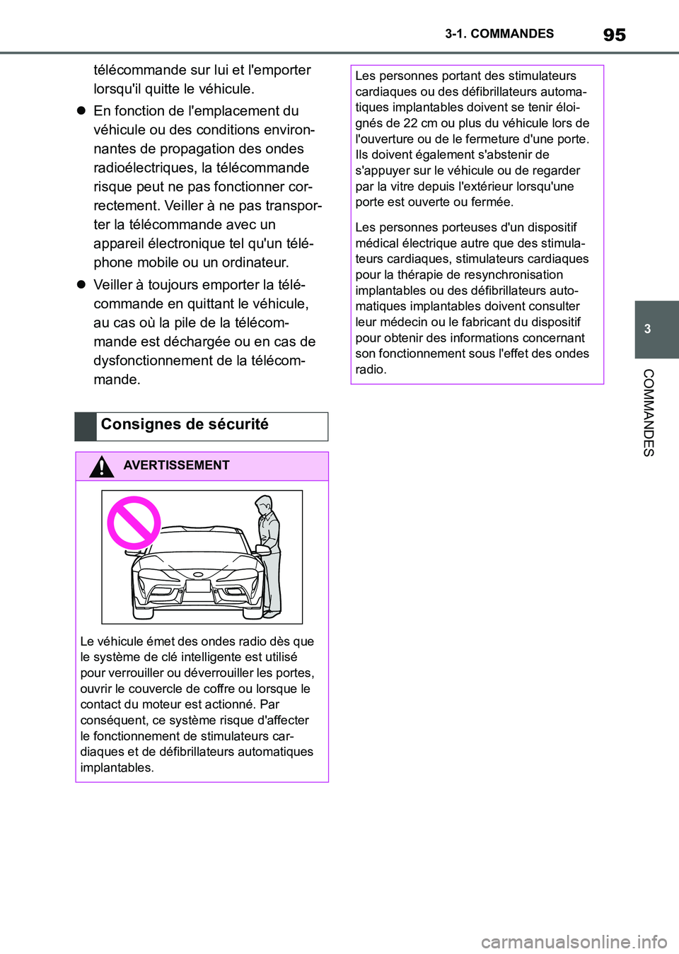 TOYOTA SUPRA 2021 Notices Demploi (in French) 95
3 3-1. COMMANDES
COMMANDES
Supra Owners Manual_K (from Nov. 20 Prod.)télécommande sur lui et lemporter
lorsquil quitte le véhicule.
En fonction de lemplacement du
véhicule ou des cond TOYOTA SUPRA 2021 Notices Demploi (in French) 95
3 3-1. COMMANDES
COMMANDES
Supra Owners Manual_K (from Nov. 20 Prod.)télécommande sur lui et lemporter
lorsquil quitte le véhicule.
En fonction de lemplacement du
véhicule ou des cond