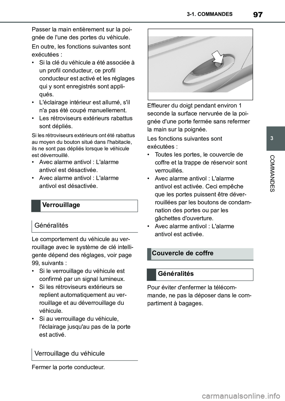 TOYOTA SUPRA 2021 Notices Demploi (in French) 97
3 3-1. COMMANDES
COMMANDES
Supra Owners Manual_K (from Nov. 20 Prod.)Passer la main entièrement sur la poi-
gnée de lune des portes du véhicule.
En outre, les fonctions suivantes sont
exécu TOYOTA SUPRA 2021 Notices Demploi (in French) 97
3 3-1. COMMANDES
COMMANDES
Supra Owners Manual_K (from Nov. 20 Prod.)Passer la main entièrement sur la poi-
gnée de lune des portes du véhicule.
En outre, les fonctions suivantes sont
exécu