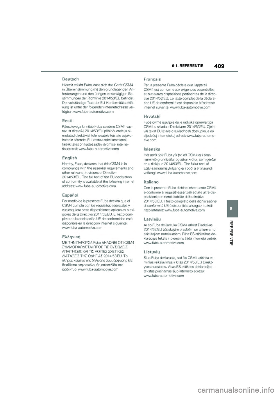 TOYOTA SUPRA 2021  Instructieboekje (in Dutch) 409
6
6-1. REFERENTIE
REFERENTIE
Handleiding Supra_NL (vanaf productiedatum nov. 2020)
Supra_OM_General_OM99X84E_1_2011.book  Page 409  Thursday, October 8, 2020  9:53 AM 