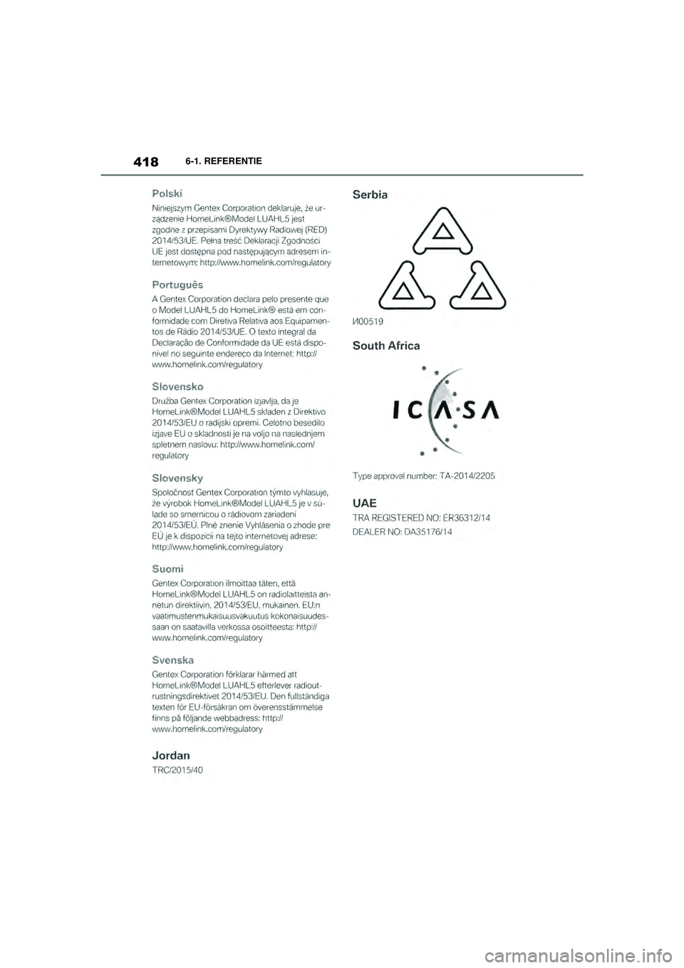 TOYOTA SUPRA 2021  Instructieboekje (in Dutch) 4186-1. REFERENTIE
Handleiding Supra_NL (vanaf productiedatum nov. 2020)
Supra_OM_General_OM99X84E_1_2011.book  Page 418  Thursday, October 8, 2020  9:53 AM 