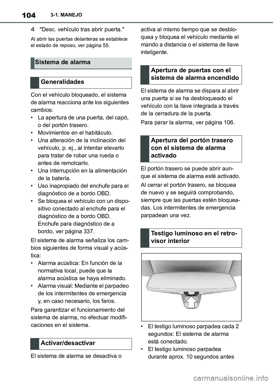 TOYOTA SUPRA 2021 Manuale de Empleo (in Spanish) 1043-1. MANEJO
Supra Owners Manual_S (from Nov. 20 Prod.)4"Desc. vehículo tras abrir puerta."
Al abrir las puertas delanteras se establece
el estado de reposo, ver página 55.
Con el vehículo blo TOYOTA SUPRA 2021 Manuale de Empleo (in Spanish) 1043-1. MANEJO
Supra Owners Manual_S (from Nov. 20 Prod.)4"Desc. vehículo tras abrir puerta."
Al abrir las puertas delanteras se establece
el estado de reposo, ver página 55.
Con el vehículo blo