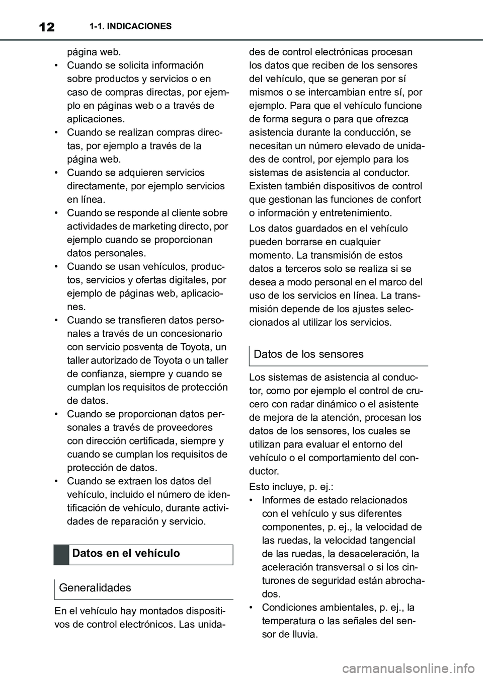 TOYOTA SUPRA 2021  Manuale de Empleo (in Spanish) 121-1. INDICACIONES
Supra Owners Manual_S (from Nov. 20 Prod.)página web.
• Cuando se solicita información 
sobre productos y servicios o en 
caso de compras directas, por ejem-
plo en páginas 