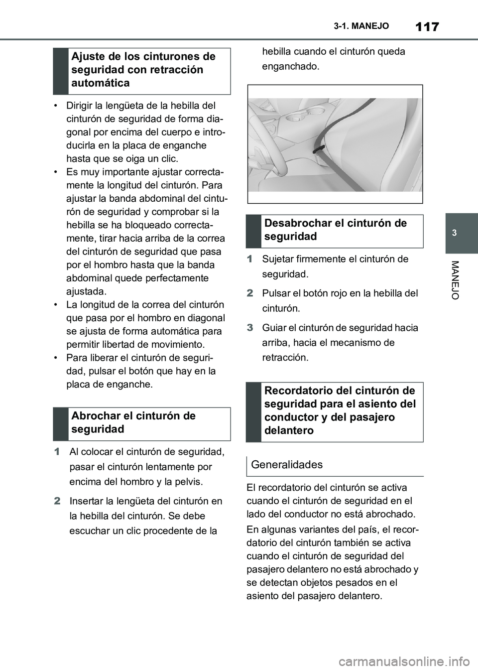 TOYOTA SUPRA 2021 Manuale de Empleo (in Spanish) 117
3 3-1. MANEJO
MANEJO
Supra Owners Manual_S (from Nov. 20 Prod.)• Dirigir la lengüeta de la hebilla del
cinturón de seguridad de forma dia-
gonal por encima del cuerpo e intro-
ducirla en la TOYOTA SUPRA 2021 Manuale de Empleo (in Spanish) 117
3 3-1. MANEJO
MANEJO
Supra Owners Manual_S (from Nov. 20 Prod.)• Dirigir la lengüeta de la hebilla del
cinturón de seguridad de forma dia-
gonal por encima del cuerpo e intro-
ducirla en la