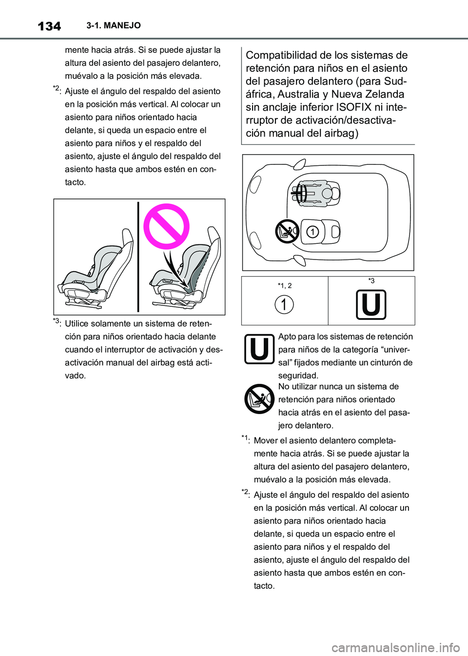 TOYOTA SUPRA 2021 Manuale de Empleo (in Spanish) 1343-1. MANEJO
Supra Owners Manual_S (from Nov. 20 Prod.)
mente hacia atrás. Si se puede ajustar la
altura del asiento del pasajero delantero,
muévalo a la posición más elevada.
*2: Ajuste el TOYOTA SUPRA 2021 Manuale de Empleo (in Spanish) 1343-1. MANEJO
Supra Owners Manual_S (from Nov. 20 Prod.)
mente hacia atrás. Si se puede ajustar la
altura del asiento del pasajero delantero,
muévalo a la posición más elevada.
*2: Ajuste el