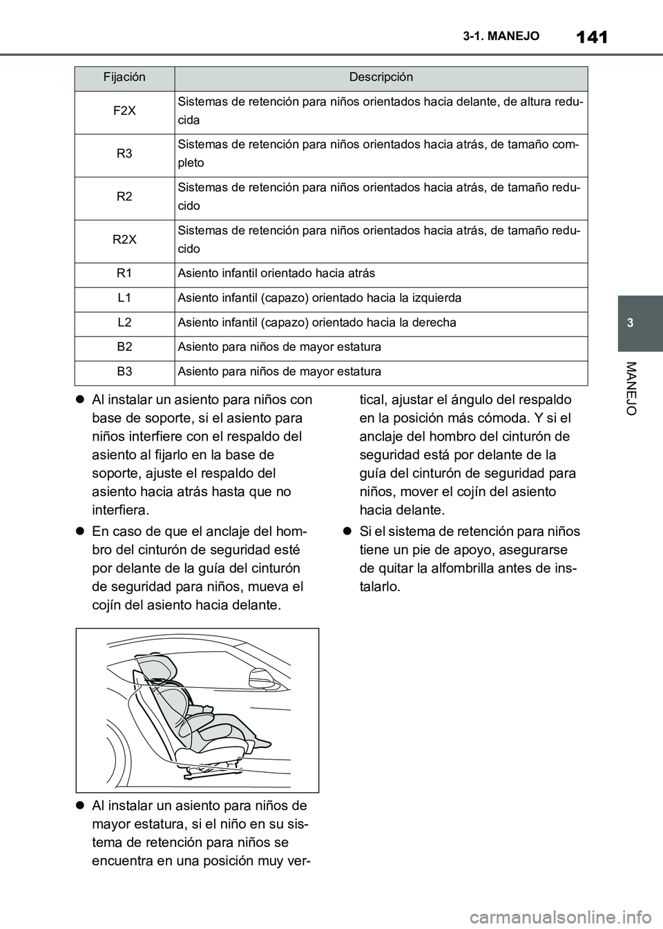 TOYOTA SUPRA 2021 Manuale de Empleo (in Spanish) 141
3 3-1. MANEJO
MANEJO
Supra Owners Manual_S (from Nov. 20 Prod.)Al instalar un asiento para niños con
base de soporte, si el asiento para
niños interfiere con el respaldo del
asiento al f TOYOTA SUPRA 2021 Manuale de Empleo (in Spanish) 141
3 3-1. MANEJO
MANEJO
Supra Owners Manual_S (from Nov. 20 Prod.)Al instalar un asiento para niños con
base de soporte, si el asiento para
niños interfiere con el respaldo del
asiento al f