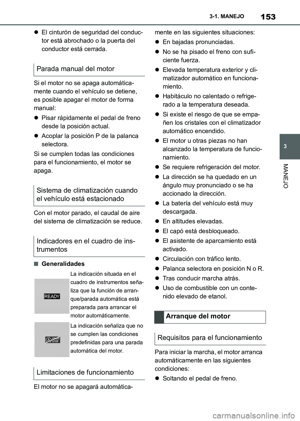 TOYOTA SUPRA 2021 Manuale de Empleo (in Spanish) 153
3 3-1. MANEJO
MANEJO
Supra Owners Manual_S (from Nov. 20 Prod.)El cinturón de seguridad del conduc-
tor está abrochado o la puerta del
conductor está cerrada.
Si el motor no se apaga auto TOYOTA SUPRA 2021 Manuale de Empleo (in Spanish) 153
3 3-1. MANEJO
MANEJO
Supra Owners Manual_S (from Nov. 20 Prod.)El cinturón de seguridad del conduc-
tor está abrochado o la puerta del
conductor está cerrada.
Si el motor no se apaga auto