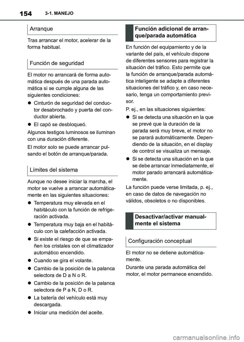 TOYOTA SUPRA 2021 Manuale de Empleo (in Spanish) 1543-1. MANEJO
Supra Owners Manual_S (from Nov. 20 Prod.)Tras arrancar el motor, acelerar de la
forma habitual.
El motor no arrancará de forma auto-
mática después de una parada auto-
mática si TOYOTA SUPRA 2021 Manuale de Empleo (in Spanish) 1543-1. MANEJO
Supra Owners Manual_S (from Nov. 20 Prod.)Tras arrancar el motor, acelerar de la
forma habitual.
El motor no arrancará de forma auto-
mática después de una parada auto-
mática si