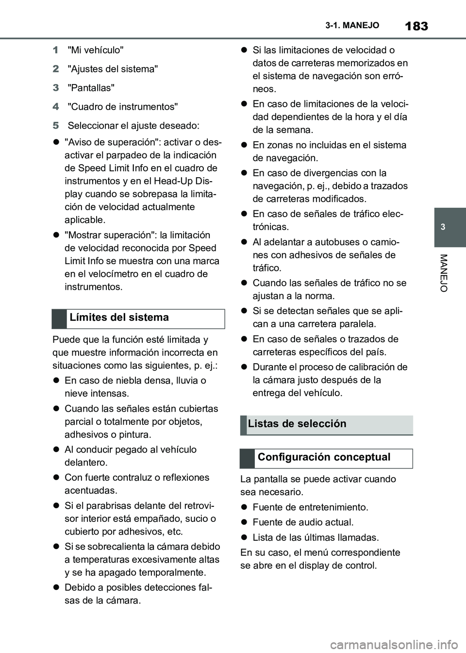 TOYOTA SUPRA 2021 Manuale de Empleo (in Spanish) 183
3 3-1. MANEJO
MANEJO
Supra Owners Manual_S (from Nov. 20 Prod.)1"Mi vehículo"
2"Ajustes del sistema"
3"Pantallas"
4"Cuadro de instrumentos"
5Seleccionar el ajuste deseado:
"Aviso de superaci TOYOTA SUPRA 2021 Manuale de Empleo (in Spanish) 183
3 3-1. MANEJO
MANEJO
Supra Owners Manual_S (from Nov. 20 Prod.)1"Mi vehículo"
2"Ajustes del sistema"
3"Pantallas"
4"Cuadro de instrumentos"
5Seleccionar el ajuste deseado:
"Aviso de superaci