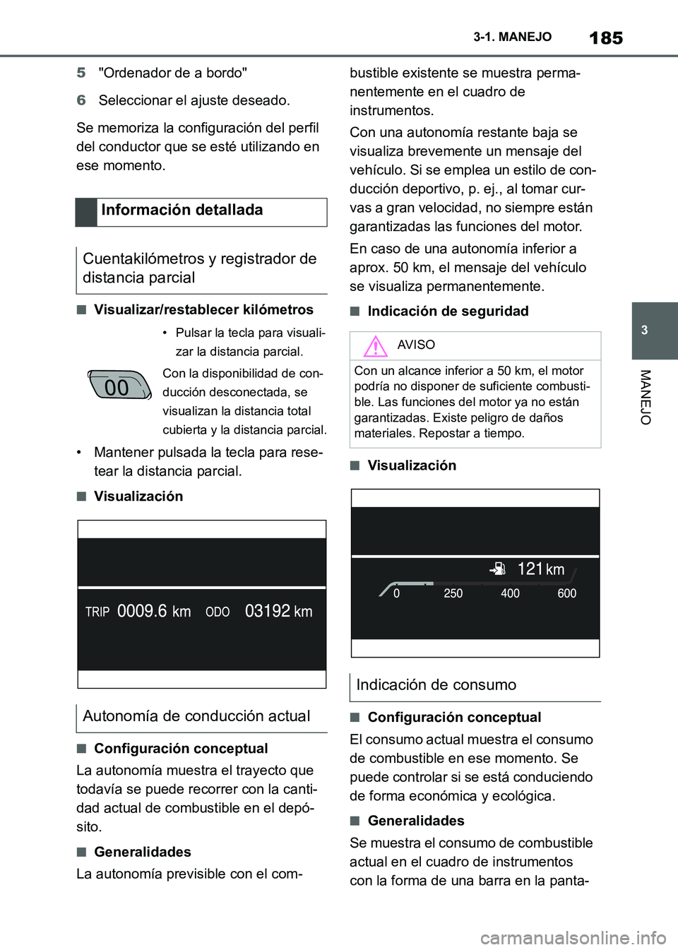 TOYOTA SUPRA 2021 Manuale de Empleo (in Spanish) 185
3 3-1. MANEJO
MANEJO
Supra Owners Manual_S (from Nov. 20 Prod.)5"Ordenador de a bordo"
6Seleccionar el ajuste deseado.
Se memoriza la configuración del perfil
del conductor que se esté utiliz TOYOTA SUPRA 2021 Manuale de Empleo (in Spanish) 185
3 3-1. MANEJO
MANEJO
Supra Owners Manual_S (from Nov. 20 Prod.)5"Ordenador de a bordo"
6Seleccionar el ajuste deseado.
Se memoriza la configuración del perfil
del conductor que se esté utiliz