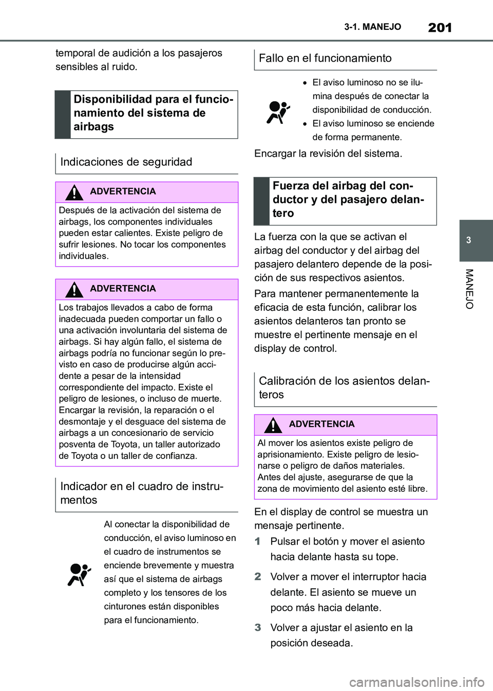 TOYOTA SUPRA 2021 Manuale de Empleo (in Spanish) 201
3 3-1. MANEJO
MANEJO
Supra Owners Manual_S (from Nov. 20 Prod.)temporal de audición a los pasajeros
sensibles al ruido.
Encargar la revisión del sistema.
La fuerza con la que se activan el
a TOYOTA SUPRA 2021 Manuale de Empleo (in Spanish) 201
3 3-1. MANEJO
MANEJO
Supra Owners Manual_S (from Nov. 20 Prod.)temporal de audición a los pasajeros
sensibles al ruido.
Encargar la revisión del sistema.
La fuerza con la que se activan el
a