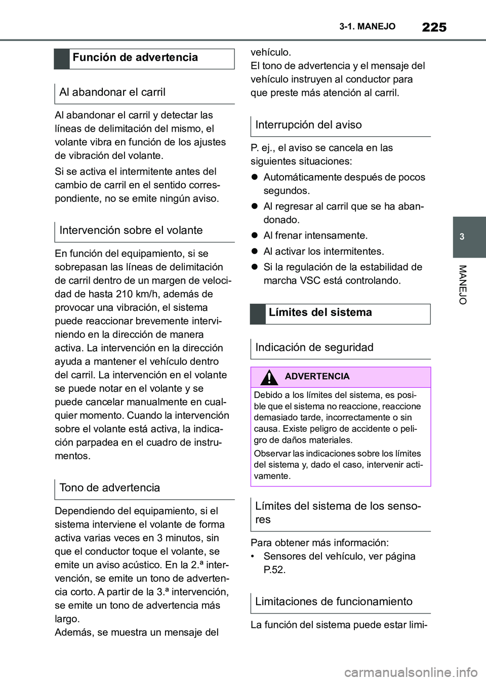 TOYOTA SUPRA 2021 Manuale de Empleo (in Spanish) 225
3 3-1. MANEJO
MANEJO
Supra Owners Manual_S (from Nov. 20 Prod.)Al abandonar el carril y detectar las
líneas de delimitación del mismo, el
volante vibra en función de los ajustes
de vibraci TOYOTA SUPRA 2021 Manuale de Empleo (in Spanish) 225
3 3-1. MANEJO
MANEJO
Supra Owners Manual_S (from Nov. 20 Prod.)Al abandonar el carril y detectar las
líneas de delimitación del mismo, el
volante vibra en función de los ajustes
de vibraci