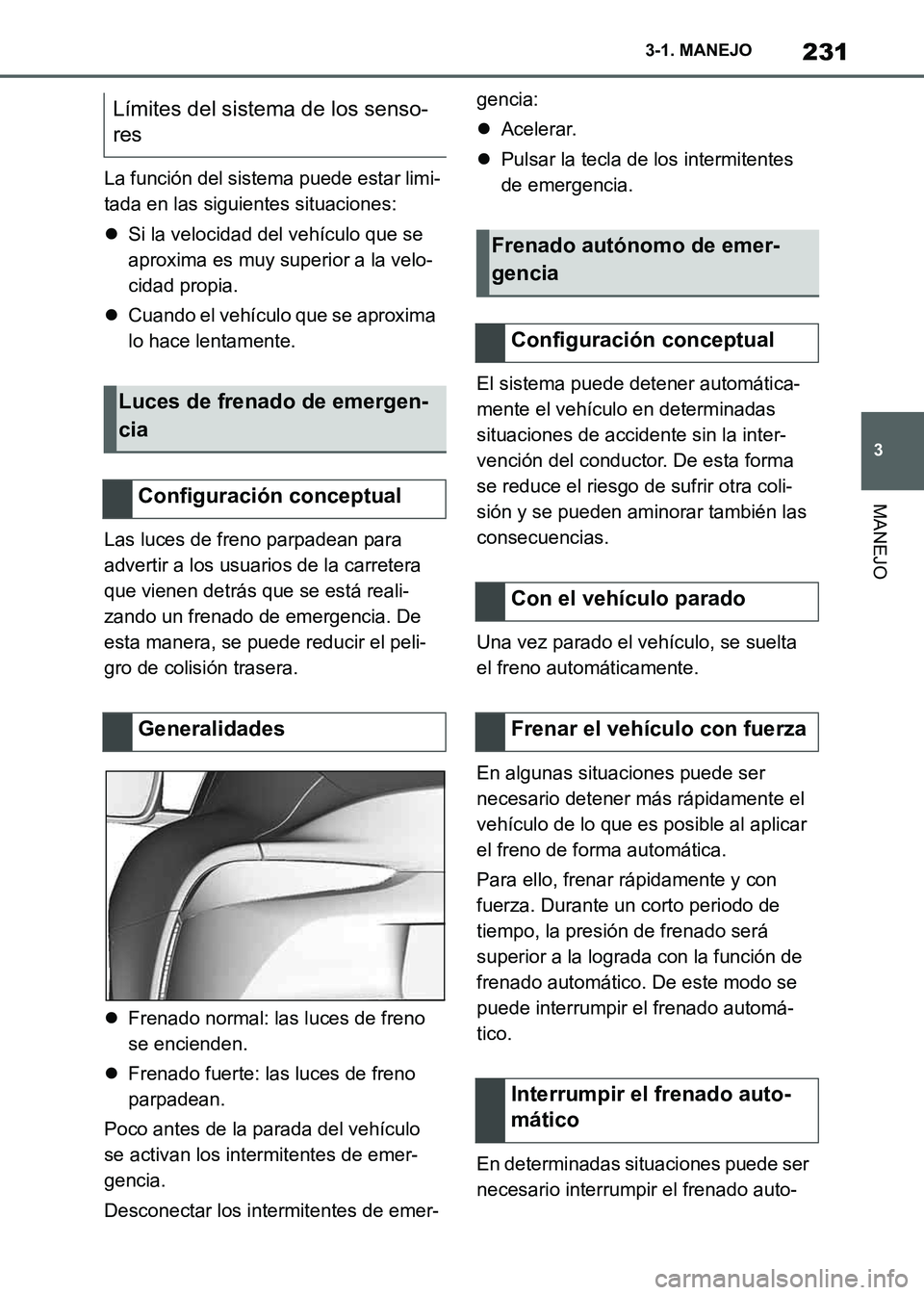 TOYOTA SUPRA 2021 Manuale de Empleo (in Spanish) 231
3 3-1. MANEJO
MANEJO
Supra Owners Manual_S (from Nov. 20 Prod.)La función del sistema puede estar limi-
tada en las siguientes situaciones:
Si la velocidad del vehículo que se
aproxima es TOYOTA SUPRA 2021 Manuale de Empleo (in Spanish) 231
3 3-1. MANEJO
MANEJO
Supra Owners Manual_S (from Nov. 20 Prod.)La función del sistema puede estar limi-
tada en las siguientes situaciones:
Si la velocidad del vehículo que se
aproxima es