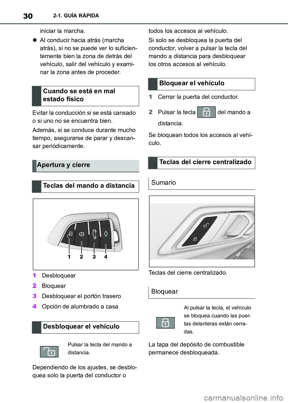 TOYOTA SUPRA 2021  Manuale de Empleo (in Spanish) 302-1. GUÍA RÁPIDA
Supra Owners Manual_S (from Nov. 20 Prod.)iniciar la marcha.
Al conducir hacia atrás (marcha 
atrás), si no se puede ver lo suficien-
temente bien la zona de detrás del 
v